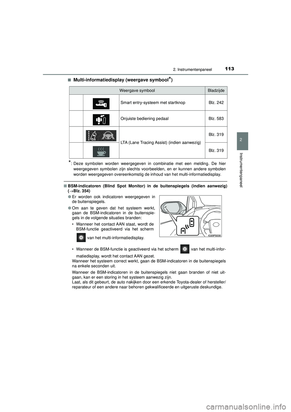 TOYOTA PRIUS 2022  Instructieboekje (in Dutch) 1132. Instrumentenpaneel
2
Instrumentenpaneel
PRIUS_OM_OM47F03E_(EE)■
Multi-informatiedisplay (weergave symbool*)
*: Deze symbolen worden weergegeven in combinatie met een melding. De hier
weergegev