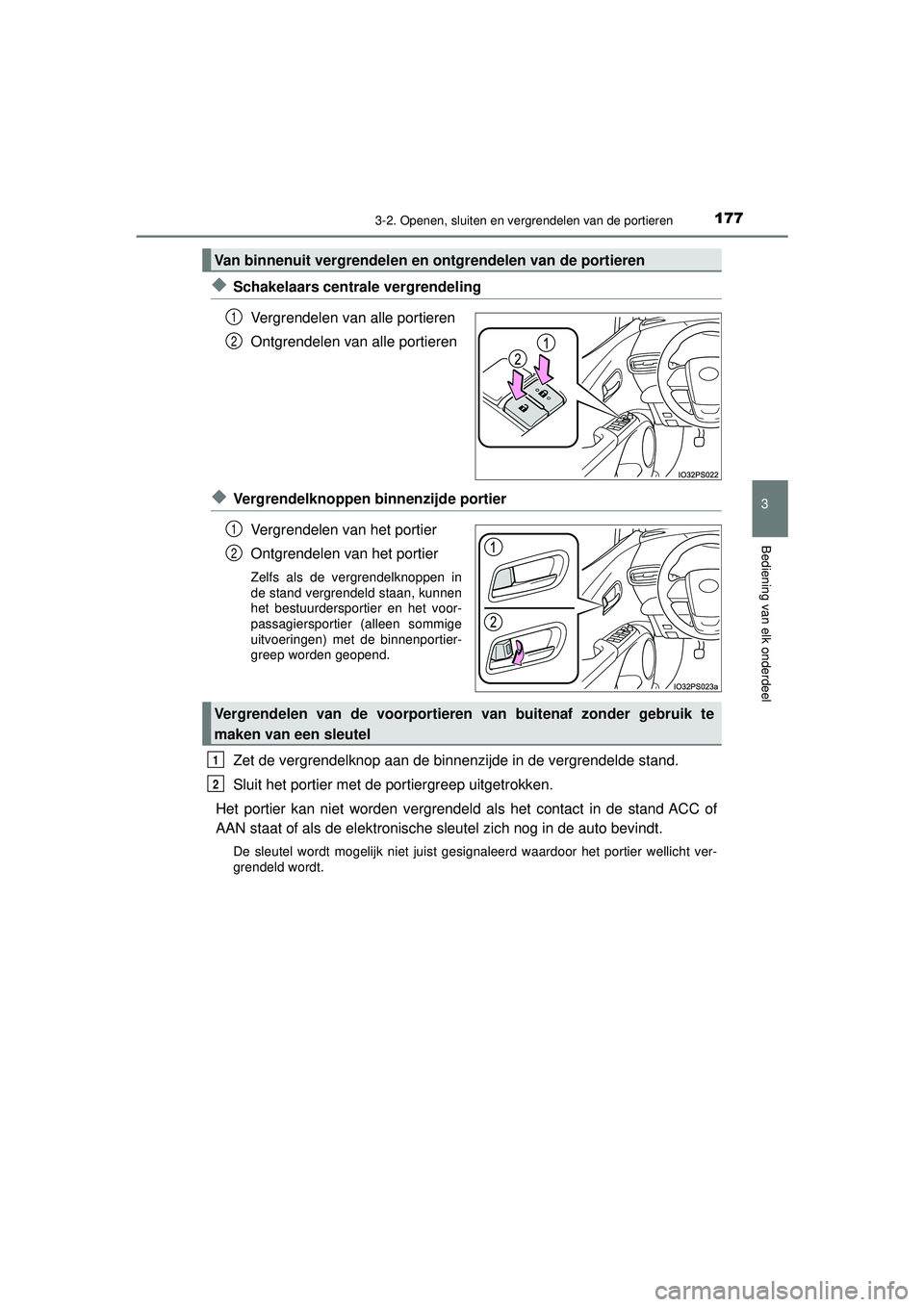 TOYOTA PRIUS 2022 Instructieboekje (in Dutch) 1773-2. Openen, sluiten en vergrendelen van de portieren
3
Bediening van elk onderdeel
PRIUS_OM_OM47F03E_(EE)
◆Schakelaars centrale vergrendelingVergrendelen van alle portieren
Ontgrendelen van alle TOYOTA PRIUS 2022 Instructieboekje (in Dutch) 1773-2. Openen, sluiten en vergrendelen van de portieren
3
Bediening van elk onderdeel
PRIUS_OM_OM47F03E_(EE)
◆Schakelaars centrale vergrendelingVergrendelen van alle portieren
Ontgrendelen van alle