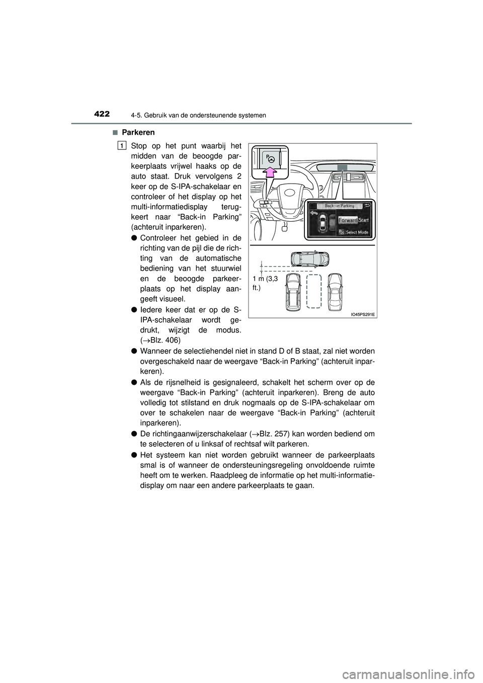 TOYOTA PRIUS 2022 Instructieboekje (in Dutch) 4224-5. Gebruik van de ondersteunende systemen
PRIUS_OM_OM47F03E_(EE)■
Parkeren
Stop op het punt waarbij het
midden van de beoogde par-
keerplaats vrijwel haaks op de
auto staat. Druk vervolgens 2
k TOYOTA PRIUS 2022 Instructieboekje (in Dutch) 4224-5. Gebruik van de ondersteunende systemen
PRIUS_OM_OM47F03E_(EE)■
Parkeren
Stop op het punt waarbij het
midden van de beoogde par-
keerplaats vrijwel haaks op de
auto staat. Druk vervolgens 2
k