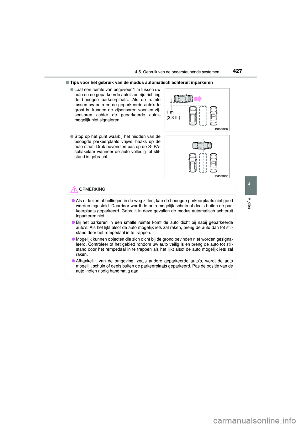 TOYOTA PRIUS 2022 Instructieboekje (in Dutch) 4274-5. Gebruik van de ondersteunende systemen
4
Rijden
PRIUS_OM_OM47F03E_(EE)■
Tips voor het gebruik van de modu s automatisch achteruit inparkeren
● Laat een ruimte van ongeveer 1 m tussen uw
au TOYOTA PRIUS 2022 Instructieboekje (in Dutch) 4274-5. Gebruik van de ondersteunende systemen
4
Rijden
PRIUS_OM_OM47F03E_(EE)■
Tips voor het gebruik van de modu s automatisch achteruit inparkeren
● Laat een ruimte van ongeveer 1 m tussen uw
au