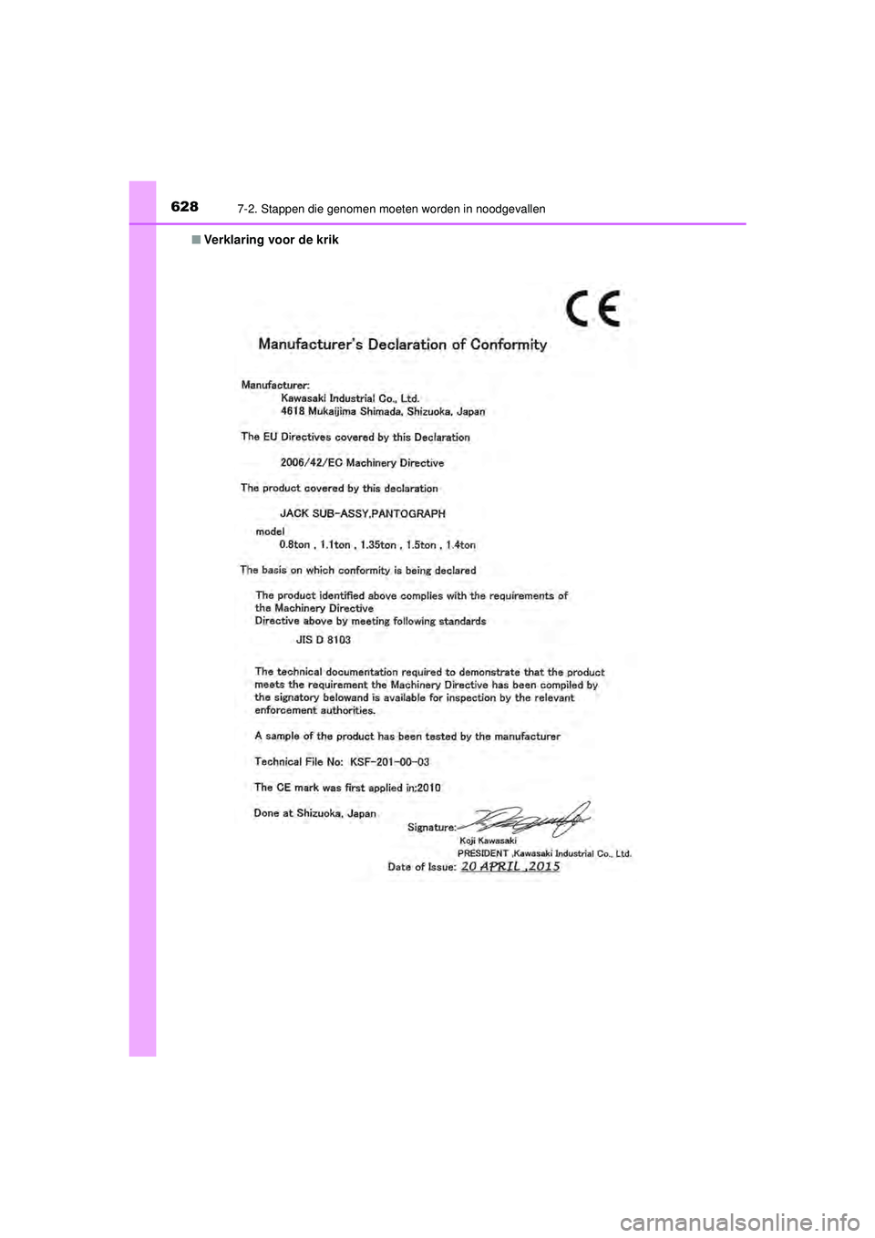 TOYOTA PRIUS 2022 Instructieboekje (in Dutch) 6287-2. Stappen die genomen moeten worden in noodgevallen
PRIUS_OM_OM47F03E_(EE)■
Verklaring voor de krik
PRIUS_OM_OM47F03E_(EE).book Page 628 Thursday, May 6, 2021 12:21 PM TOYOTA PRIUS 2022 Instructieboekje (in Dutch) 6287-2. Stappen die genomen moeten worden in noodgevallen
PRIUS_OM_OM47F03E_(EE)■
Verklaring voor de krik
PRIUS_OM_OM47F03E_(EE).book Page 628 Thursday, May 6, 2021 12:21 PM