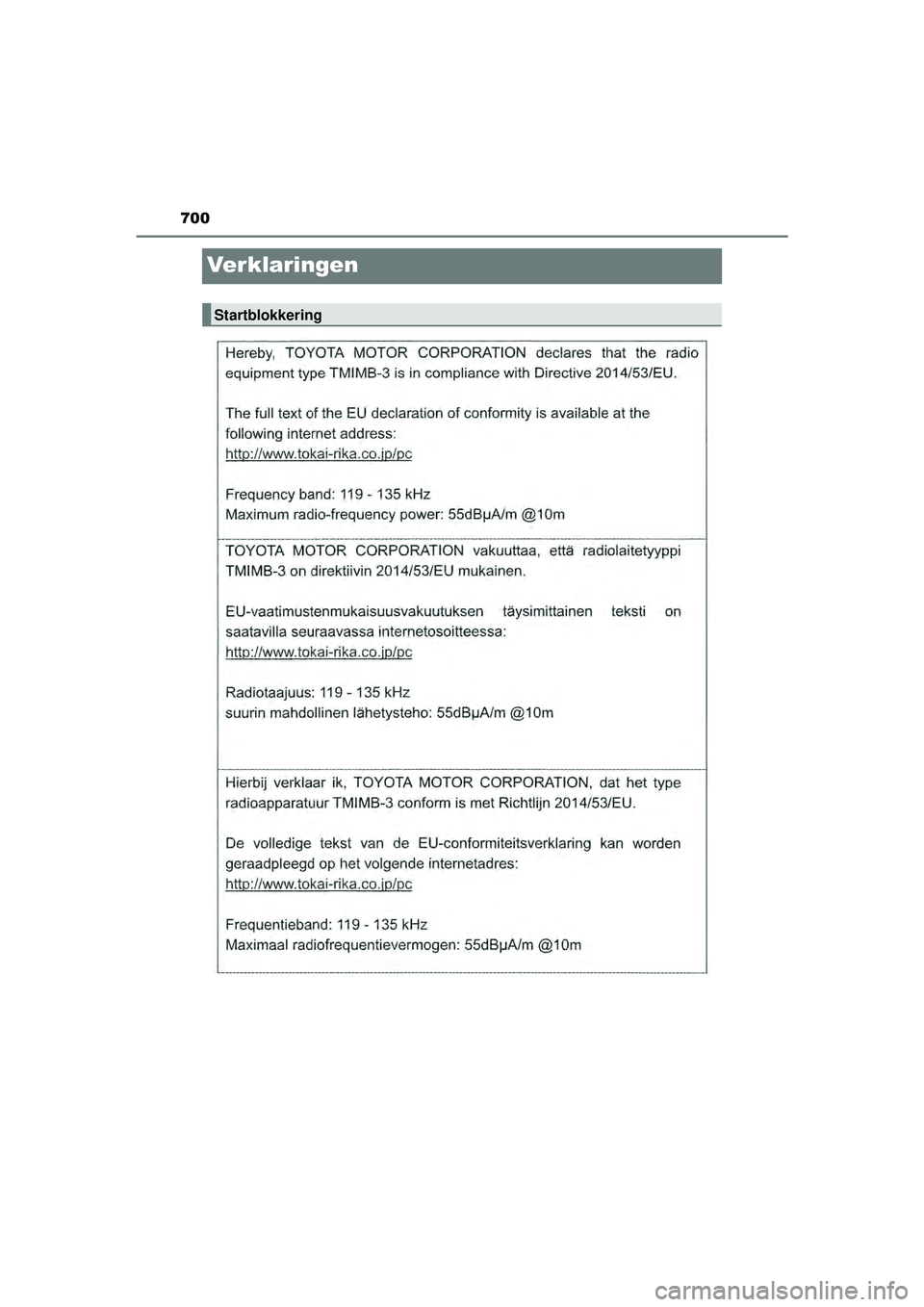 TOYOTA PRIUS 2022  Instructieboekje (in Dutch) 700
PRIUS_OM_OM47F03E_(EE)
Verklaringen
Startblokkering
PRIUS_OM_OM47F03E_(EE).book  Page 700  Thursday, May 6, 2021  12:21 PM 