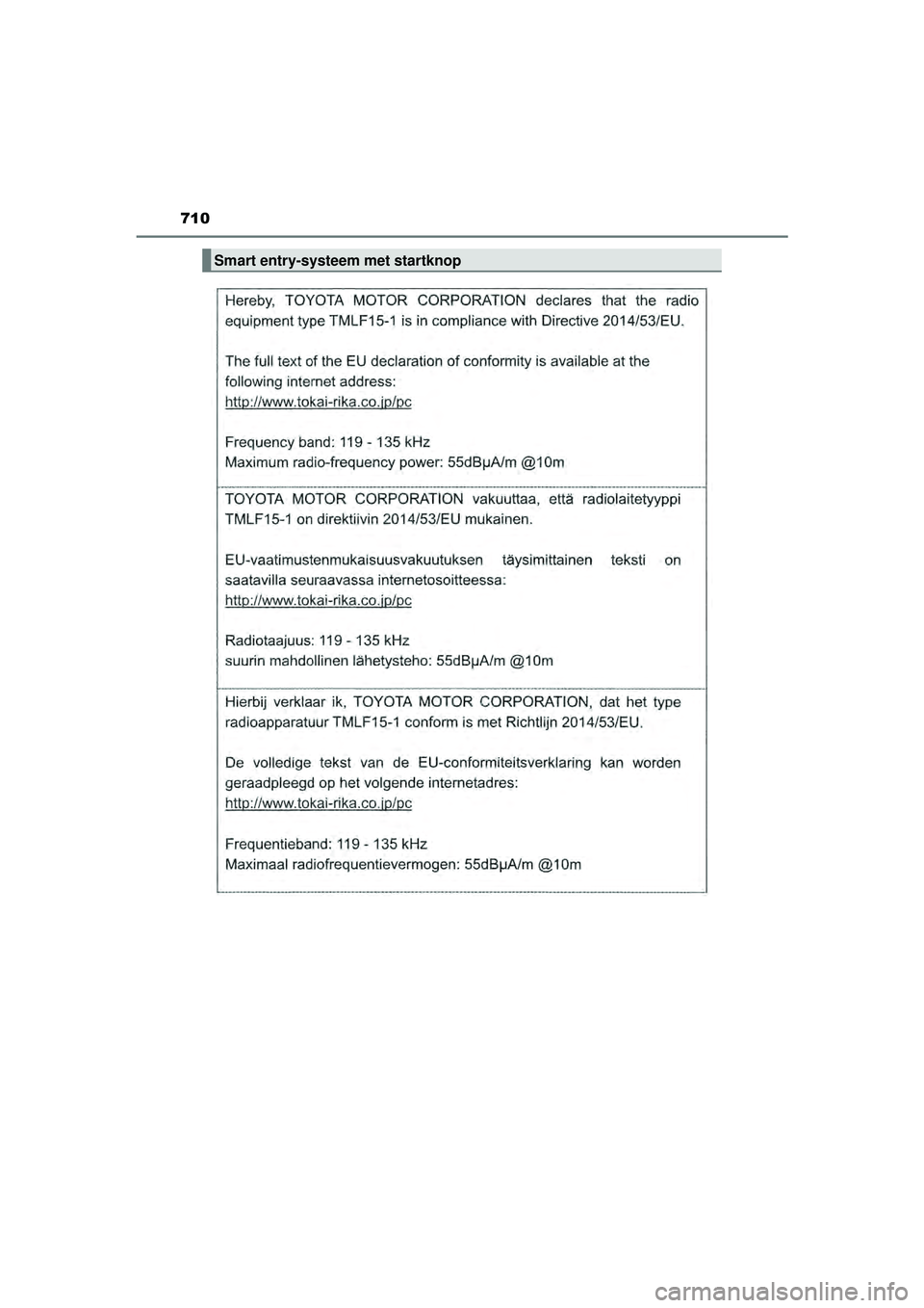 TOYOTA PRIUS 2022 Instructieboekje (in Dutch) 710
PRIUS_OM_OM47F03E_(EE)
Smart entry-systeem met startknop
PRIUS_OM_OM47F03E_(EE).book Page 710 Thursday, May 6, 2021 12:21 PM TOYOTA PRIUS 2022 Instructieboekje (in Dutch) 710
PRIUS_OM_OM47F03E_(EE)
Smart entry-systeem met startknop
PRIUS_OM_OM47F03E_(EE).book Page 710 Thursday, May 6, 2021 12:21 PM
