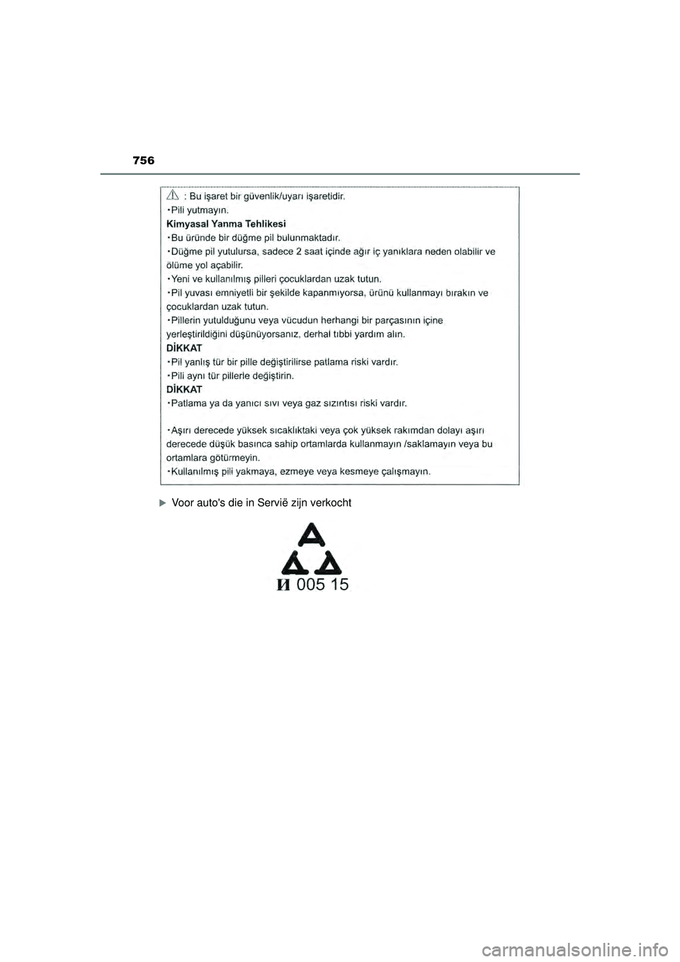 TOYOTA PRIUS 2022 Instructieboekje (in Dutch) 756
PRIUS_OM_OM47F03E_(EE)
Voor autos die in Servië zijn verkocht
PRIUS_OM_OM47F03E_(EE).book Page 756 Thursday, May 6, 2021 12:21 PM TOYOTA PRIUS 2022 Instructieboekje (in Dutch) 756
PRIUS_OM_OM47F03E_(EE)
Voor autos die in Servië zijn verkocht
PRIUS_OM_OM47F03E_(EE).book Page 756 Thursday, May 6, 2021 12:21 PM