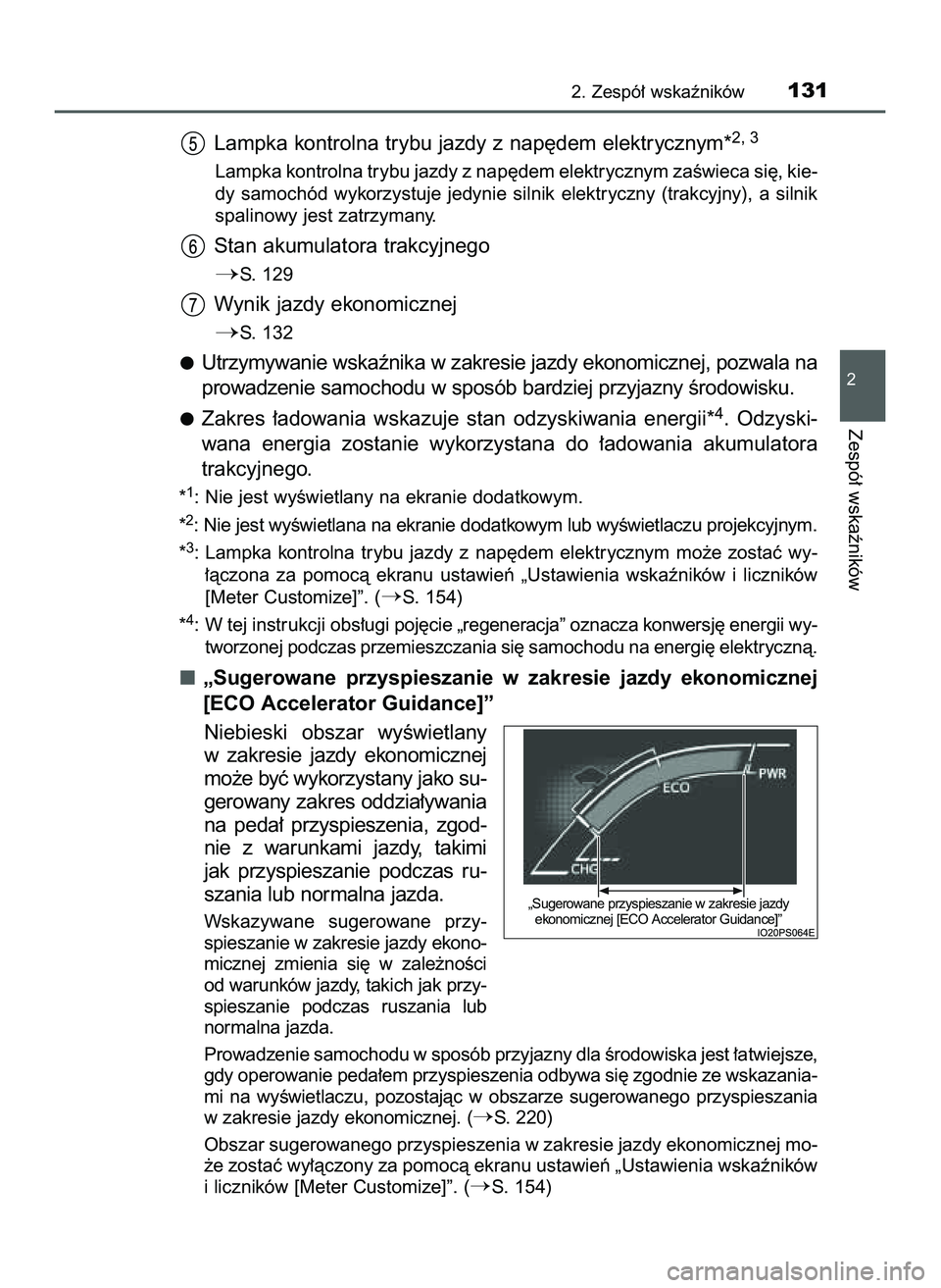TOYOTA PRIUS 2022  Instrukcja obsługi (in Polish) Lampka kontrolna trybu jazdy z nap´dem elektrycznym*2, 3
Lampka kontrolna trybu jazdy z nap´dem elektrycznym zaÊwieca si´, kie-
dy  samochód  wykorzystuje  jedynie  silnik  elektryczny  (trakcyjn