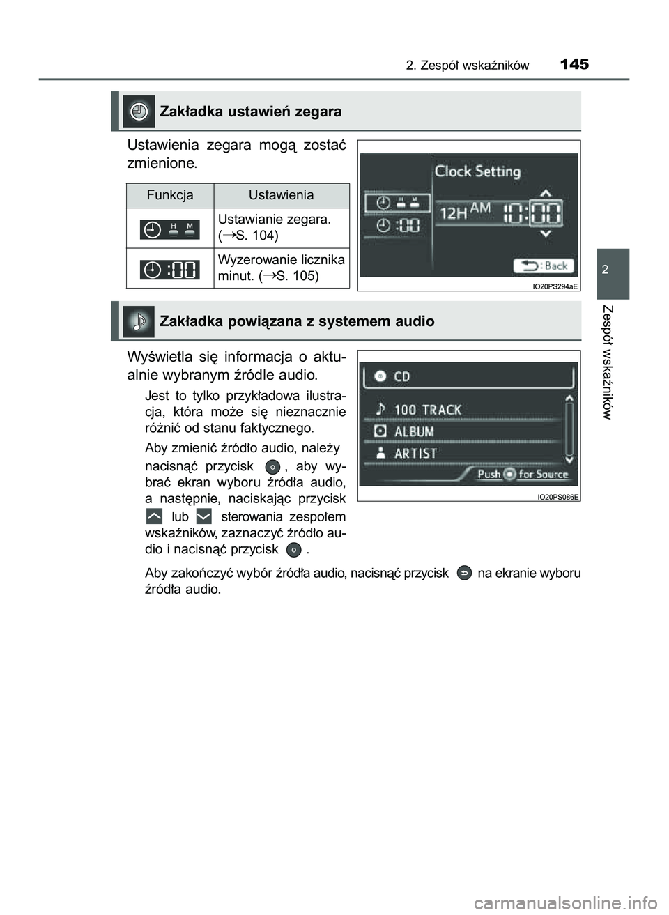 TOYOTA PRIUS 2022  Instrukcja obsługi (in Polish) Ustawienia  zegara  mogà  zostaç
zmienione.
WyÊwietla  si´  informacja  o aktu-
alnie wybranym êródle audio.
Jest  to  tylko  przyk∏adowa  ilustra-
cja,  która  mo˝e  si´  nieznacznie
ró˝