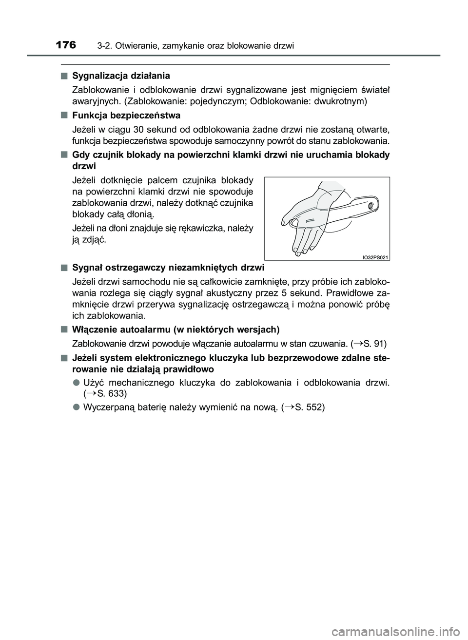 TOYOTA PRIUS 2022  Instrukcja obsługi (in Polish) Sygnalizacja dzia∏ania
Zablokowanie  i odblokowanie  drzwi  sygnalizowane  jest  migni´ciem  Êwiate∏
awaryjnych. (Zablokowanie: pojedynczym; Odblokowanie: dwukrotnym)
Funkcja bezpieczeƒstwa
Je
