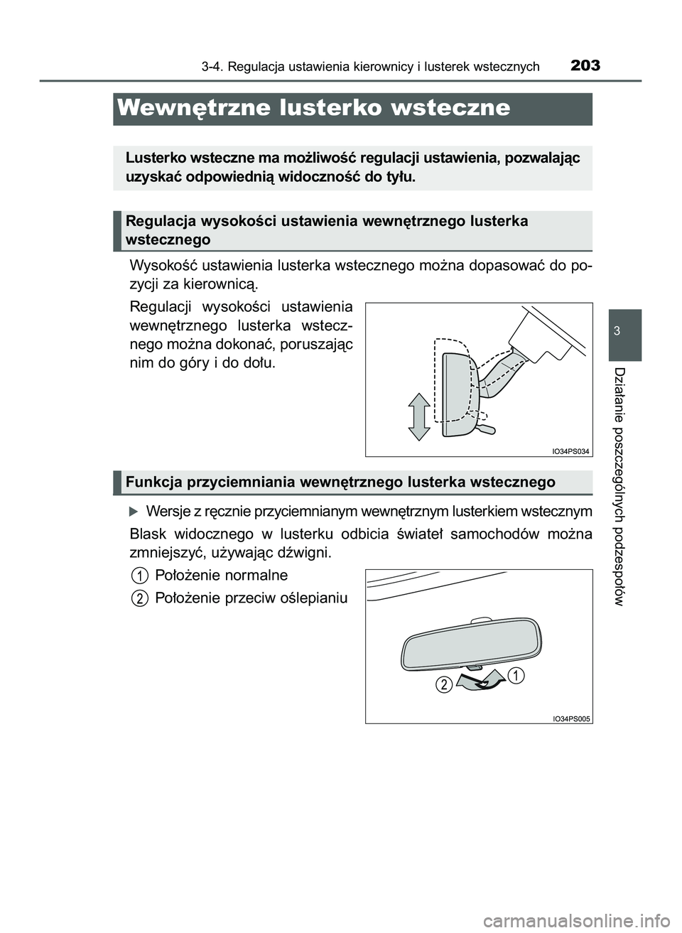 TOYOTA PRIUS 2022  Instrukcja obsługi (in Polish) WysokoÊç ustawienia lusterka wstecznego mo˝na dopasowaç do po-
zycji za kierownicà.
Regulacji  wysokoÊci  ustawienia
wewn´trznego  lusterka  wstecz-
nego mo˝na dokonaç, poruszajàc
nim do gó