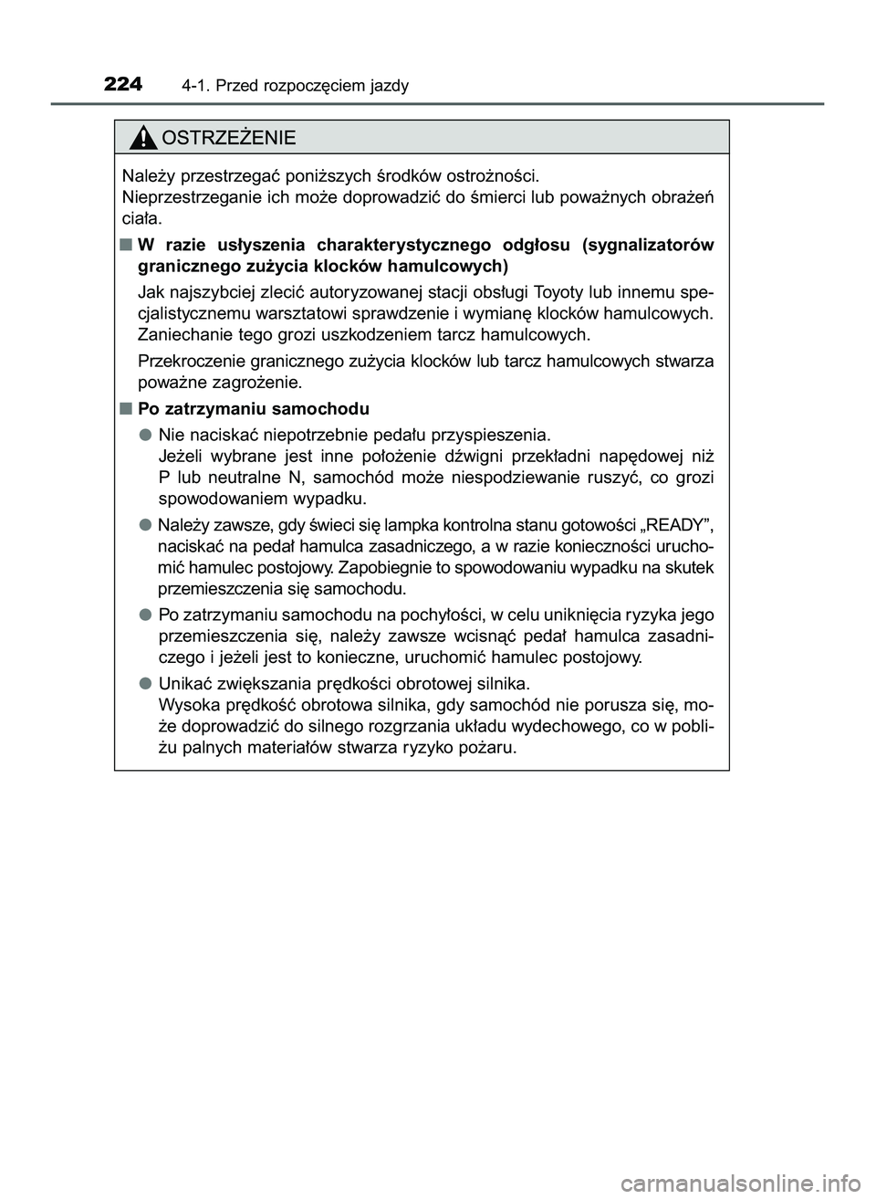 TOYOTA PRIUS 2022  Instrukcja obsługi (in Polish) 2244-1. Przed rozpocz´ciem jazdy
Nale˝y przestrzegaç poni˝szych Êrodków ostro˝noÊci.
Nieprzestrzeganie ich mo˝e doprowadziç do Êmierci lub powa˝nych obra˝eƒ
cia∏a.
W razie  us∏yszen