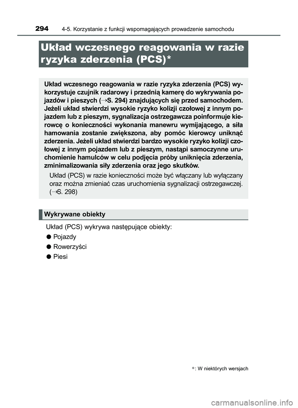 TOYOTA PRIUS 2022  Instrukcja obsługi (in Polish) Uk∏ad (PCS) wykrywa nast´pujàce obiekty:
Pojazdy
RowerzyÊci
Piesi
2944-5. Korzystanie z funkcji wspomagajàcych prowadzenie samochodu
Uk∏ad wczesnego reagowania w razie ryzyka zderzenia (PCS) w