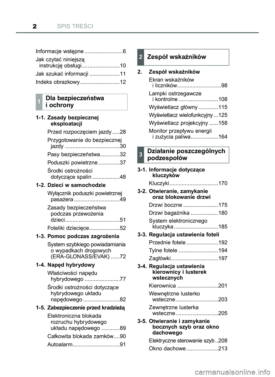 TOYOTA PRIUS 2022  Instrukcja obsługi (in Polish) SPIS TREÂCI2
Informacje wst´pne .........................6
Jak czytaç niniejszà
instrukcj´ obs∏ugi.........................10
Jak szukaç informacji ....................11
Indeks obrazkowy ....