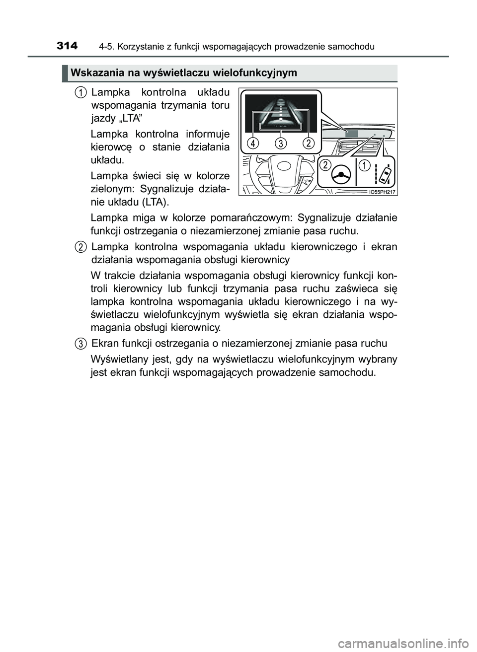 TOYOTA PRIUS 2022  Instrukcja obsługi (in Polish) Lampka  kontrolna  uk∏adu
wspomagania  trzymania  toru
jazdy „LTA”
Lampka  kontrolna  informuje
kierowc´  o stanie  dzia∏ania
uk∏adu.
Lampka  Êwieci  si´  w kolorze
zielonym:  Sygnalizuje