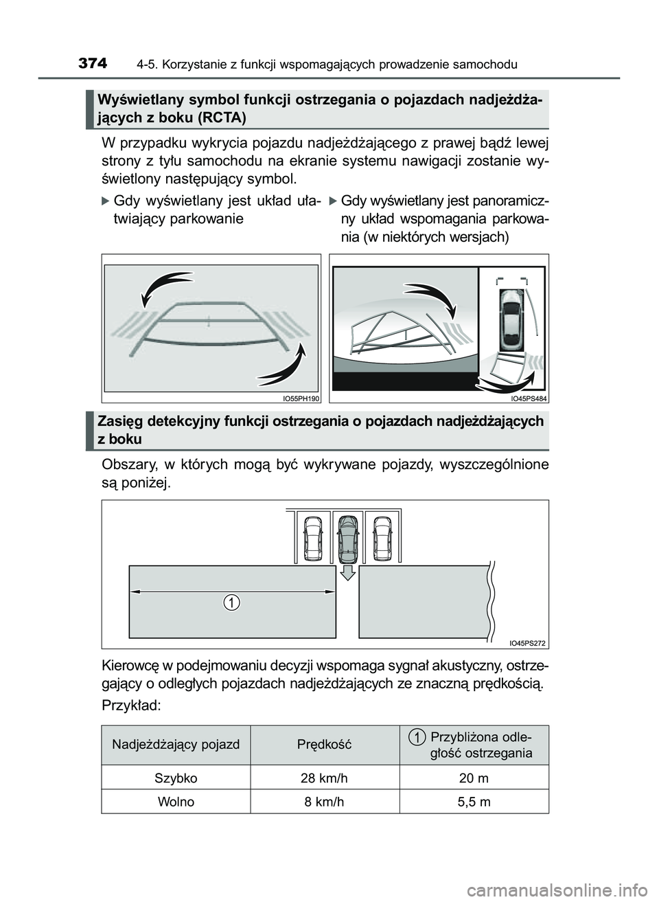 TOYOTA PRIUS 2022  Instrukcja obsługi (in Polish) W przypadku wykrycia pojazdu nadje˝d˝ajàcego z prawej bàdê lewej
strony  z ty∏u  samochodu  na  ekranie  systemu  nawigacji  zostanie  wy-
Êwietlony nast´pujàcy symbol.
ó Gdy  wyÊwietlany 