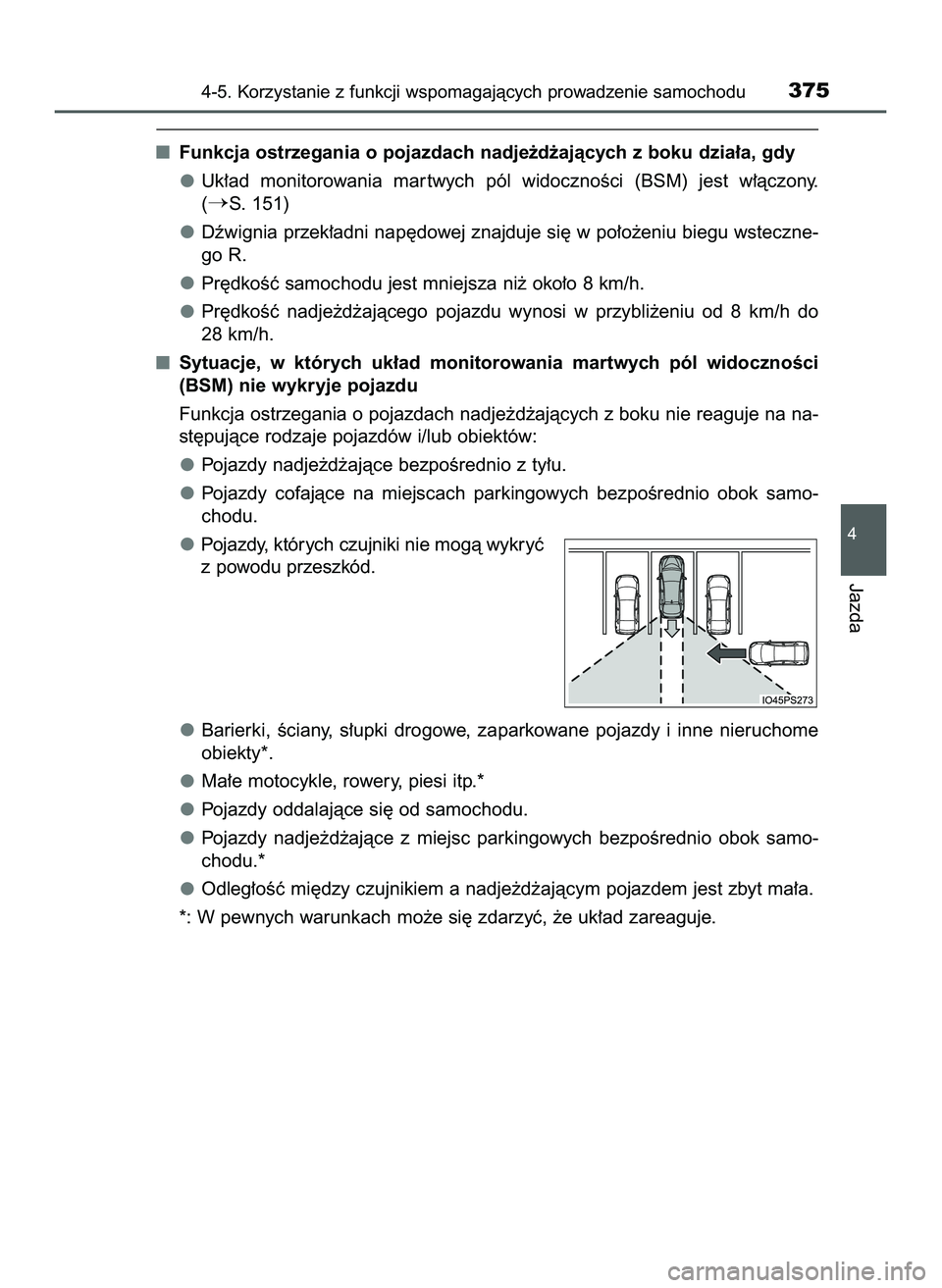 TOYOTA PRIUS 2022  Instrukcja obsługi (in Polish) Funkcja ostrzegania o pojazdach nadje˝d˝ajàcych z boku dzia∏a, gdy
Uk∏ad  monitorowania  mar twych  pól  widocznoÊci  (BSM)  jest  w∏àczony.
(
S. 151)
Dêwignia przek∏adni nap´dowej zn