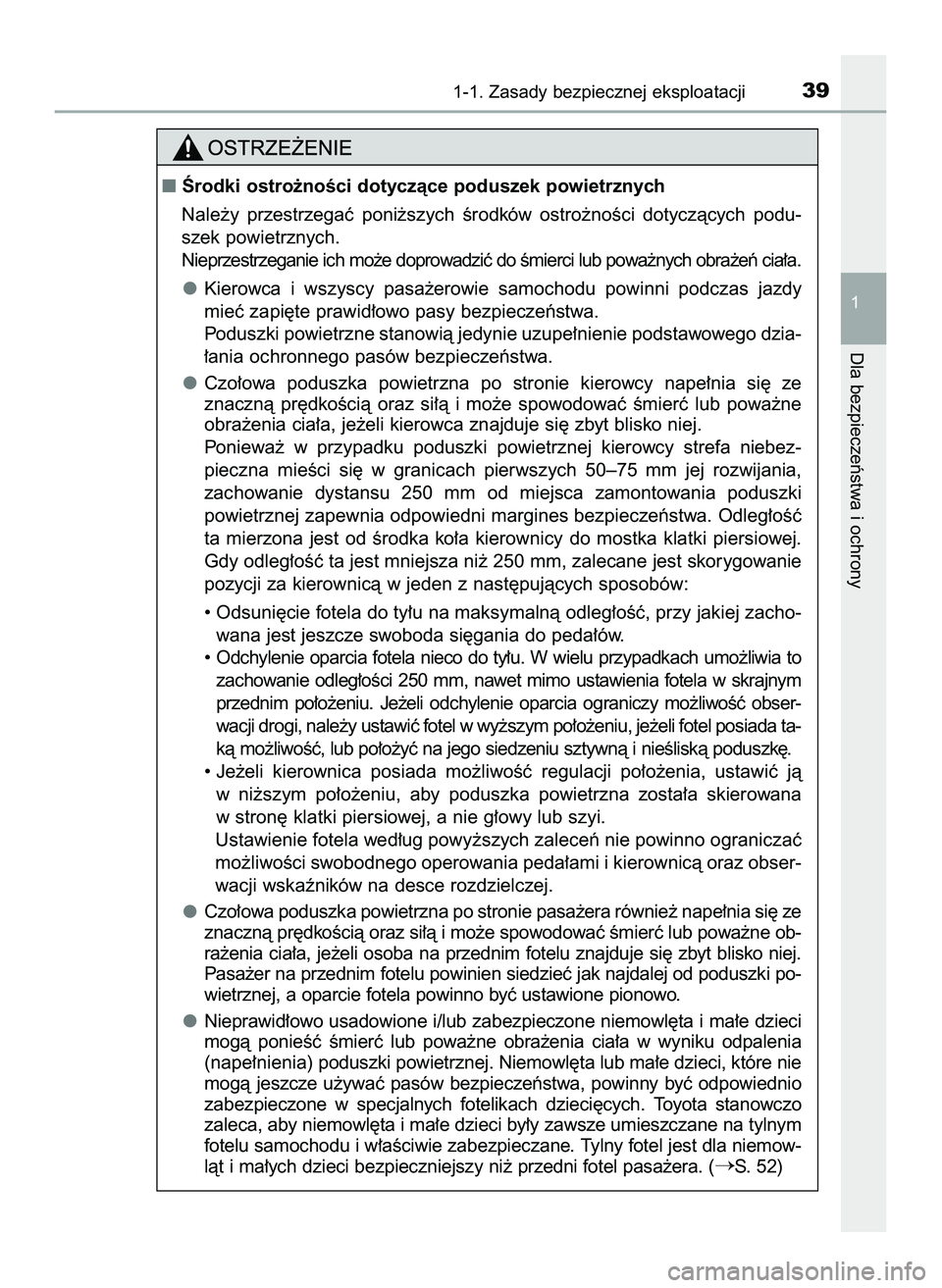 TOYOTA PRIUS 2022  Instrukcja obsługi (in Polish) 1-1. Zasady bezpiecznej eksploatacji39
1
Dla bezpieczeƒstwa i ochrony
Ârodki ostro˝noÊci dotyczàce poduszek powietrznych
Nale˝y  przestrzegaç  poni˝szych  Êrodków  ostro˝noÊci  dotyczàcy
