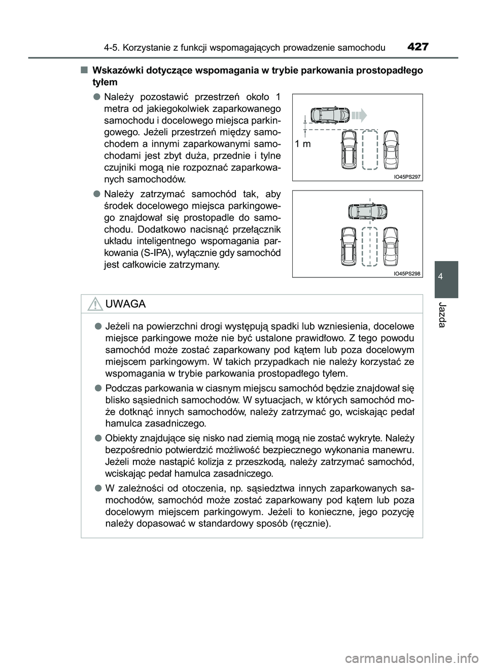 TOYOTA PRIUS 2022  Instrukcja obsługi (in Polish) Wskazówki dotyczàce wspomagania w trybie parkowania prostopad∏ego
ty∏em
Nale˝y  pozostawiç  przestrzeƒ  oko∏o  1
metra  od  jakiegokolwiek  zaparkowanego
samochodu i docelowego miejsca park