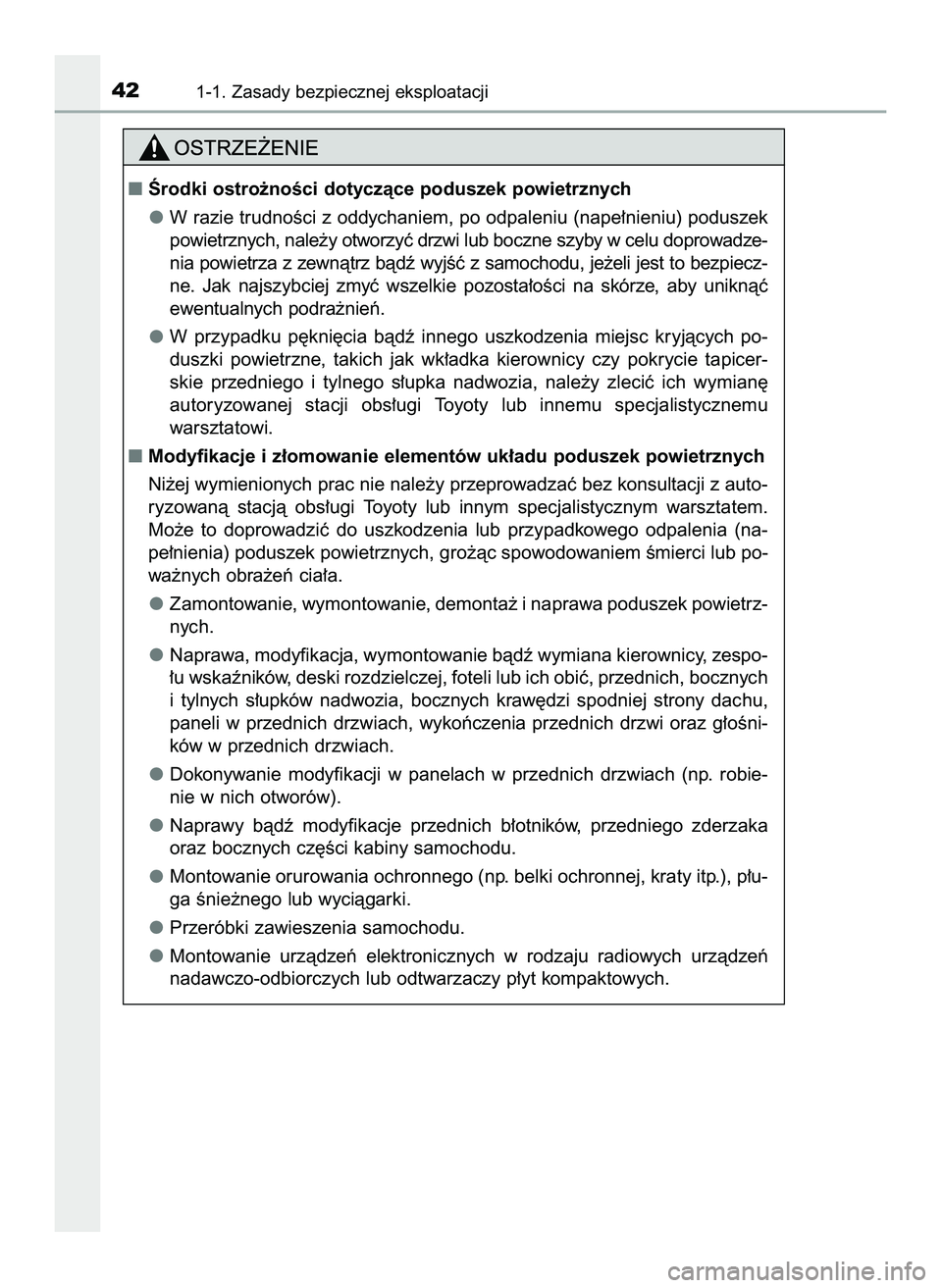 TOYOTA PRIUS 2022  Instrukcja obsługi (in Polish) 421-1. Zasady bezpiecznej eksploatacji
Ârodki ostro˝noÊci dotyczàce poduszek powietrznych
W razie trudnoÊci z oddychaniem, po odpaleniu (nape∏nieniu) poduszek
powietrznych, nale˝y otworzyç d