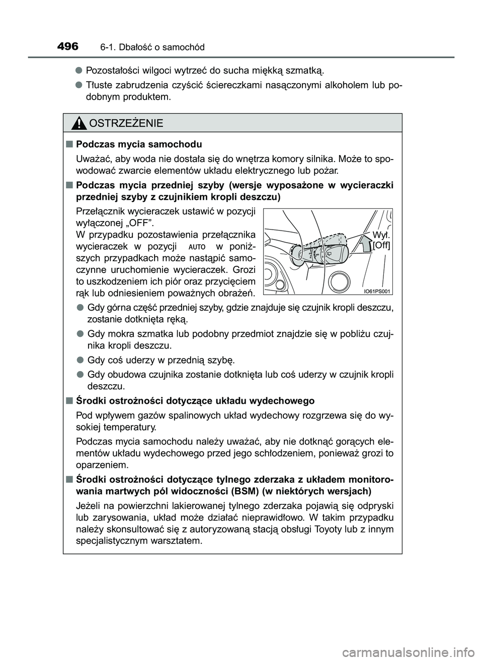 TOYOTA PRIUS 2022  Instrukcja obsługi (in Polish) Pozosta∏oÊci wilgoci wytrzeç do sucha mi´kkà szmatkà.
T∏uste  zabrudzenia  czyÊciç  Êciereczkami  nasàczonymi  alkoholem  lub  po-
dobnym produktem.
4966-1. Dba∏oÊç o samochód
Podcz