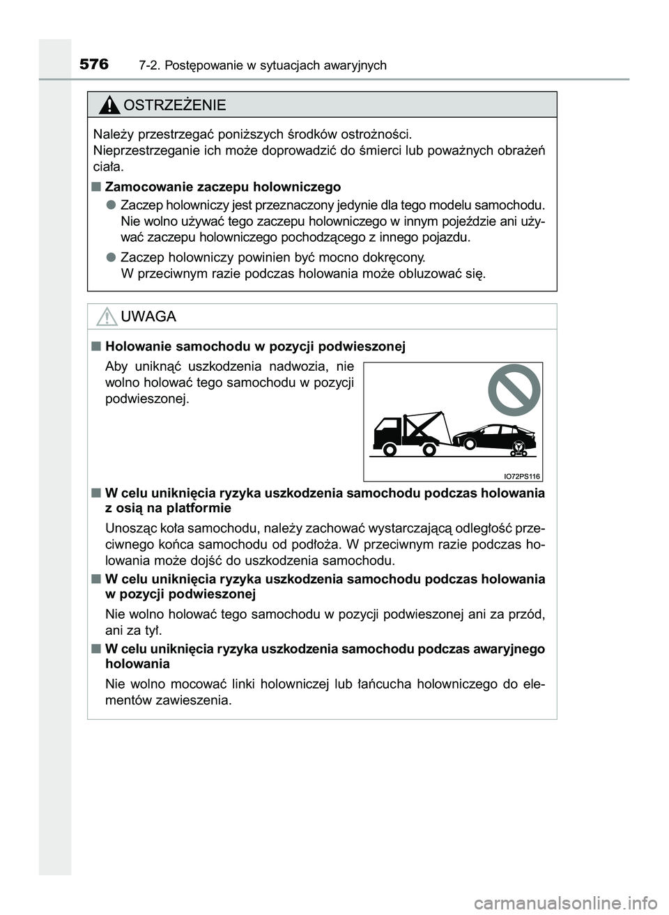 TOYOTA PRIUS 2022  Instrukcja obsługi (in Polish) 5767-2. Post´powanie w sytuacjach awaryjnych
Nale˝y przestrzegaç poni˝szych Êrodków ostro˝noÊci.
Nieprzestrzeganie ich mo˝e doprowadziç do Êmierci lub powa˝nych obra˝eƒ
cia∏a.
Zamocow