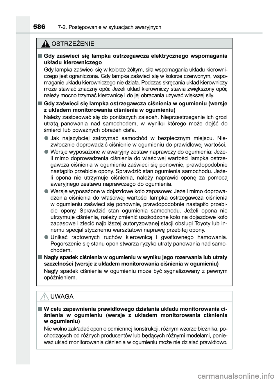 TOYOTA PRIUS 2022  Instrukcja obsługi (in Polish) 5867-2. Post´powanie w sytuacjach awaryjnych
Gdy  zaÊwieci  si´  lampka  ostrzegawcza  elektrycznego  wspomagania
uk∏adu kierowniczego
Gdy  lampka  zaÊwieci  si´  w kolorze  ˝ó∏tym,  si∏