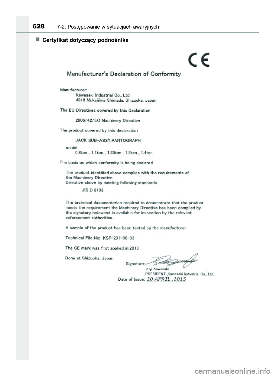 TOYOTA PRIUS 2022  Instrukcja obsługi (in Polish) Certyfikat dotyczàcy podnoÊnika
6287-2. Post´powanie w sytuacjach awaryjnych
21 PRIUS OM47F03E  6/22/21  8:38 AM  Page 628    (Black plate) 