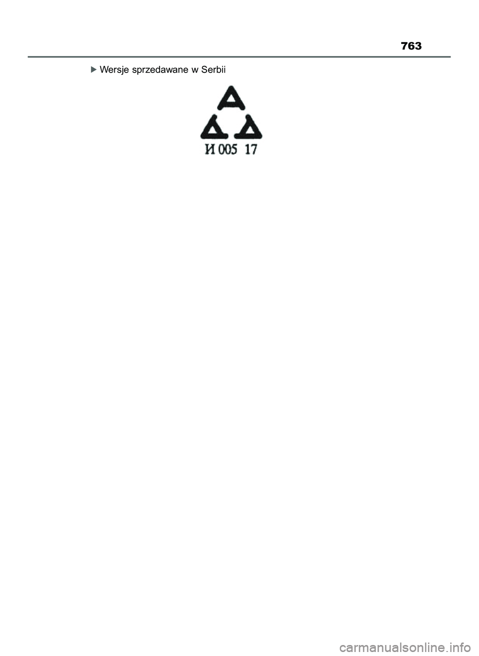 TOYOTA PRIUS 2022  Instrukcja obsługi (in Polish) ó Wersje sprzedawane w Serbii
763
21 PRIUS OM47F03E  6/22/21  8:39 AM  Page 763    (Black plate) 