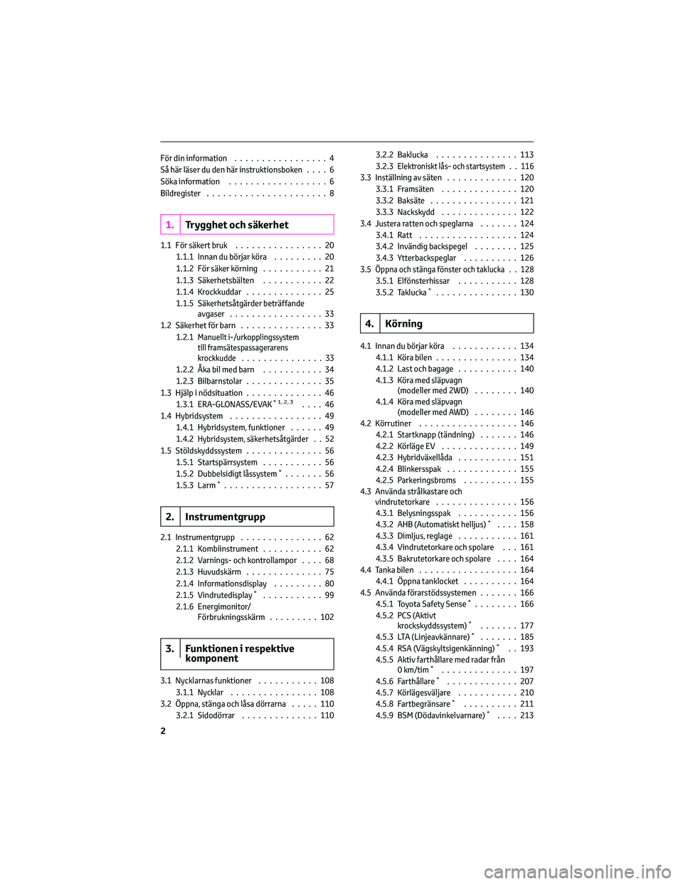 TOYOTA PRIUS 2022  Bruksanvisningar (in Swedish) För din information.................4
Så här läser du den här instruktionsboken....6
Söka information..................6
Bildregister......................8
1.Trygghet och säkerhet
1.1 För sä