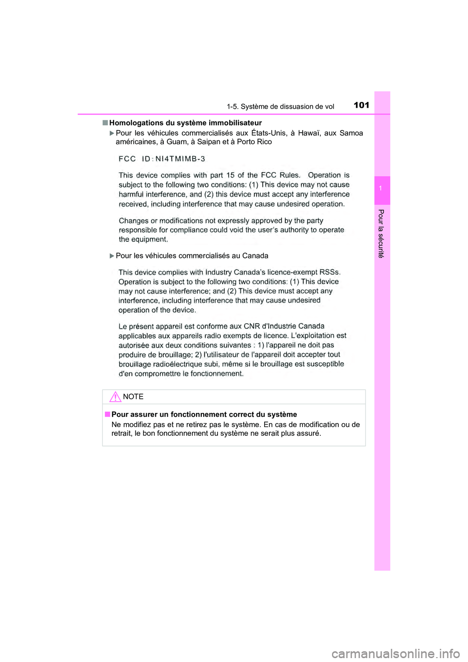 TOYOTA PRIUS 2021  Manuel du propriétaire (in French) 1011-5. Système de dissuasion de vol
PRIUS_OM_OM47E09D_(D)
1
Pour la sécurité
�QHomologations du système immobilisateur 
Pour  les  véhicules  commercialisés  aux  États-Unis,  à  Hawaï,  