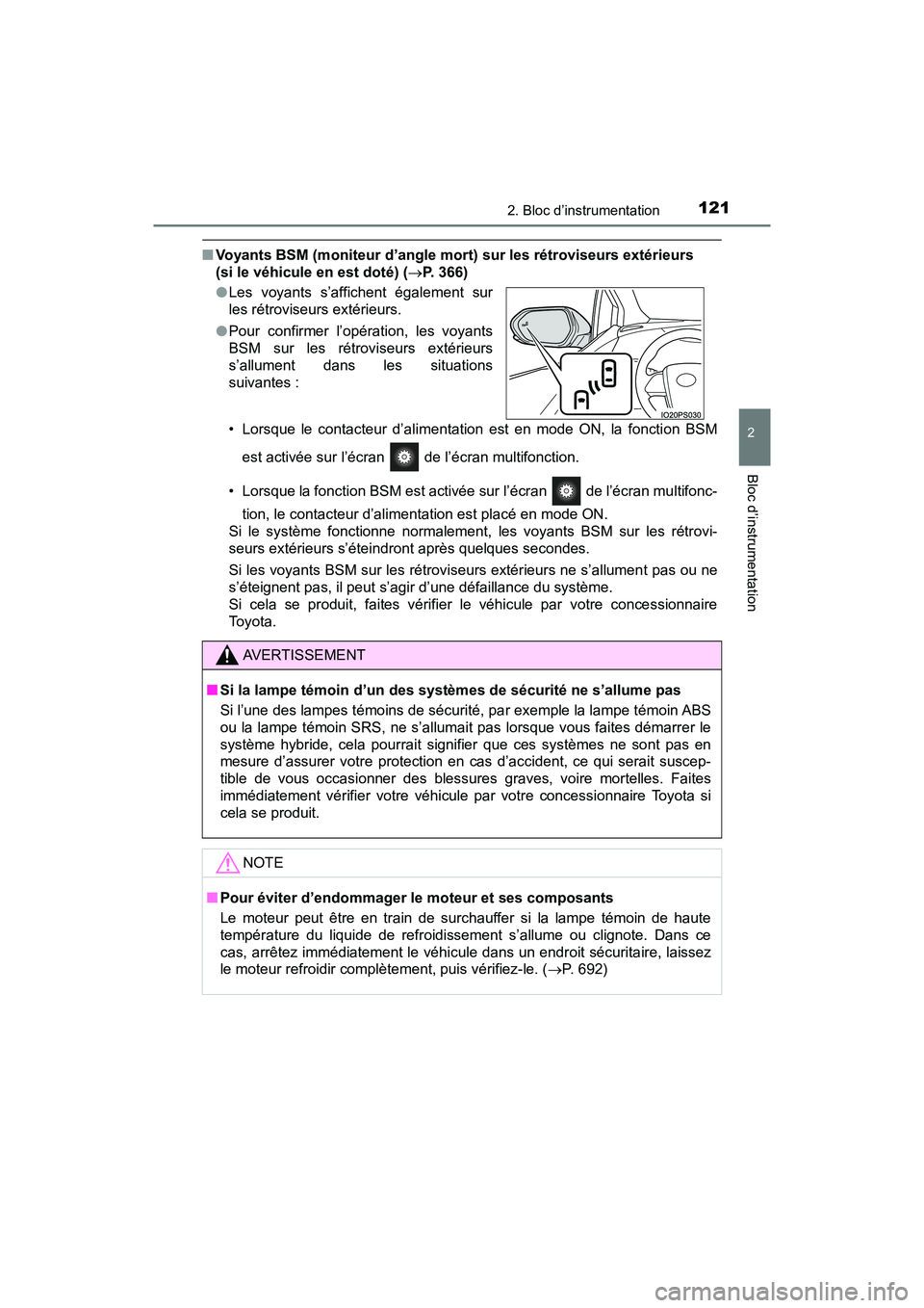 TOYOTA PRIUS 2021  Manuel du propriétaire (in French) PRIUS_OM_OM47E09D_(D)
1212. Bloc d’instrumentation
2
Bloc d’instrumentation
�QVoyants BSM (moniteur d’angle mor t) sur les rétroviseurs extérieurs 
(si le véhicule en est doté) ( P. 366)
