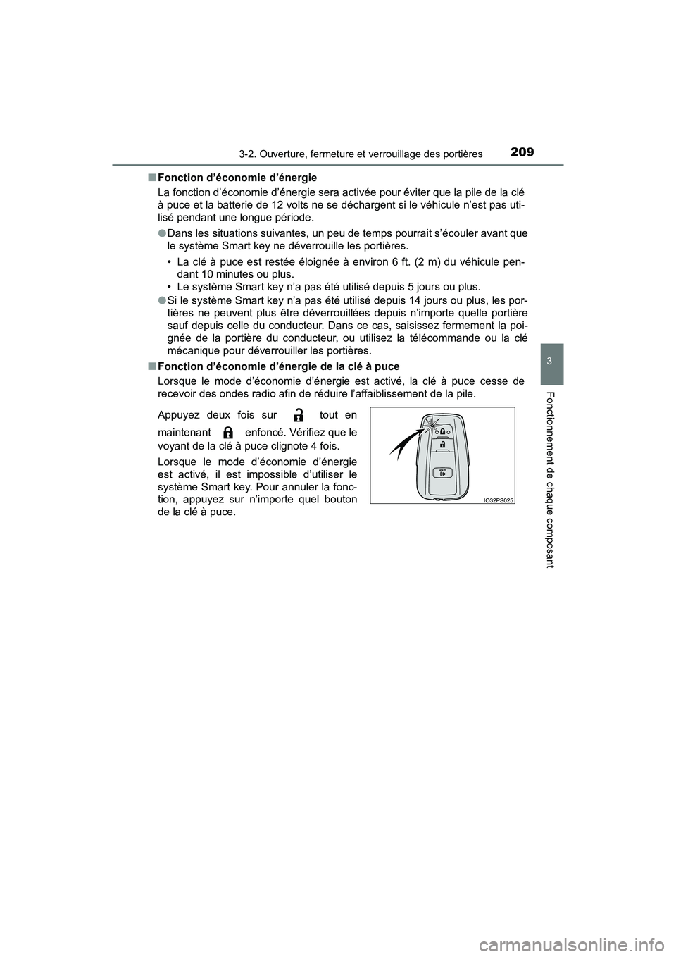 TOYOTA PRIUS 2021  Manuel du propriétaire (in French) PRIUS_OM_OM47E09D_(D)
2093-2. Ouverture, fermeture et verrouillage des portières
3
Fonctionnement de chaque composant
�QFonction d’économie d’énergie
La fonction d’économie d’énergie sera