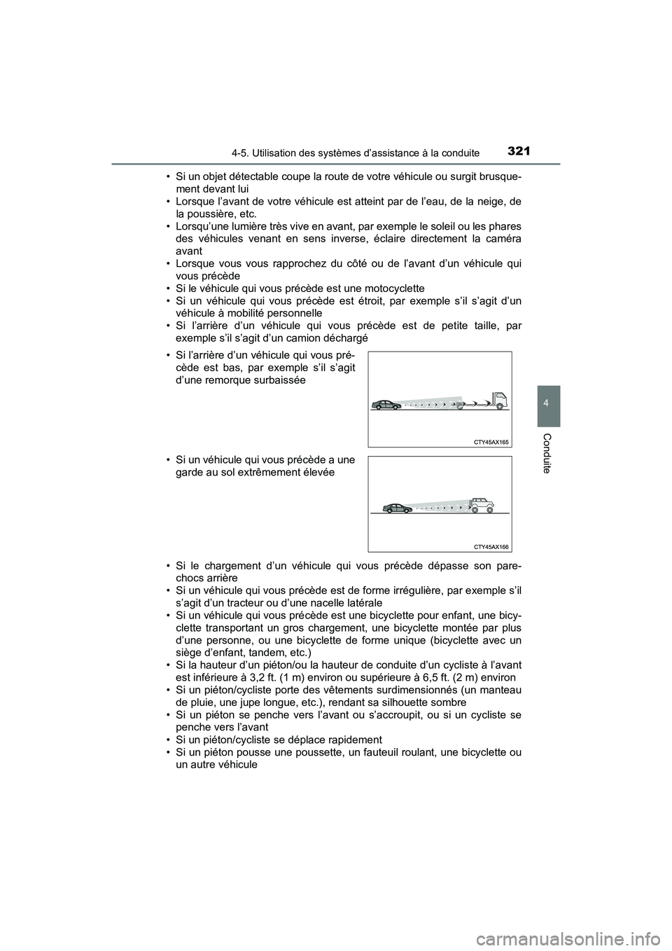 TOYOTA PRIUS 2021  Manuel du propriétaire (in French) PRIUS_OM_OM47E09D_(D)
3214-5. Utilisation des systèmes d’assistance à la conduite
4
Conduite
• Si un objet détectable coupe la route de votre véhicule ou surgit brusque-
ment devant lui
• Lo