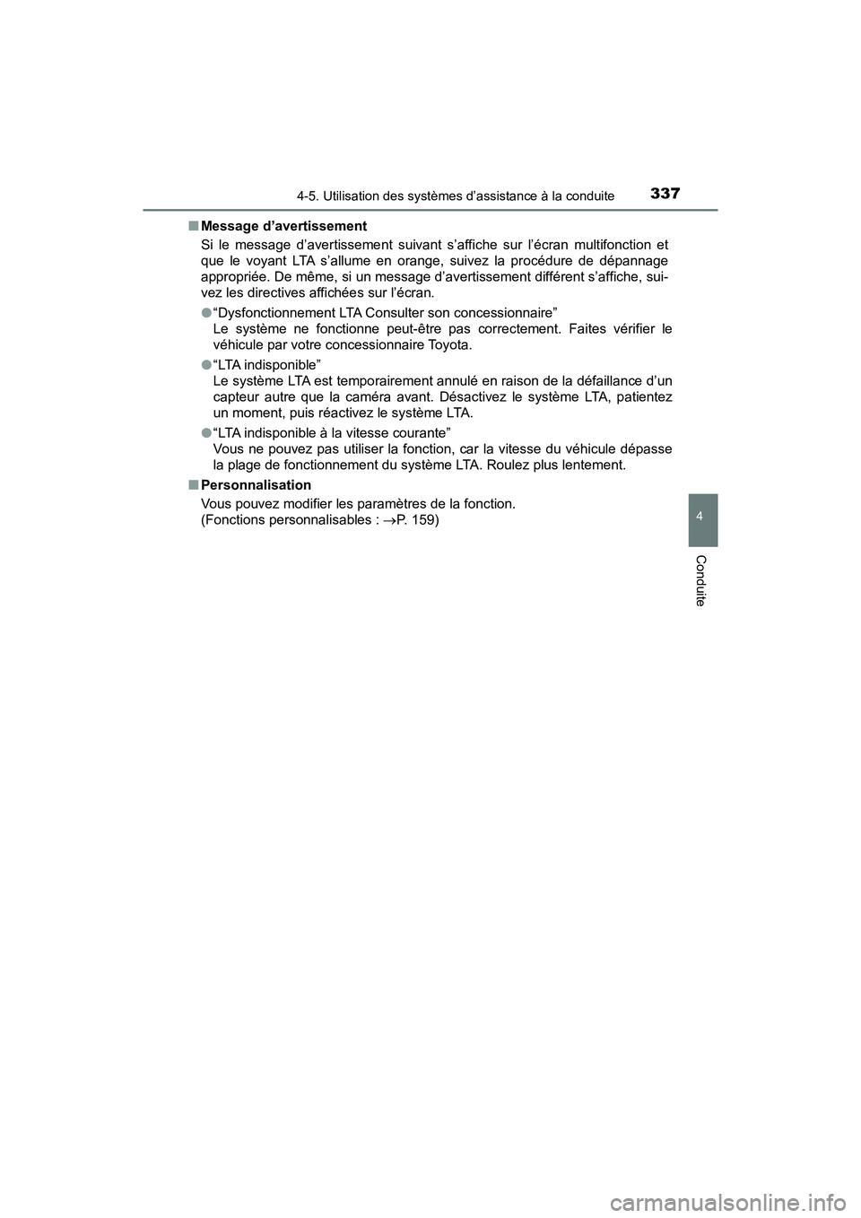 TOYOTA PRIUS 2021  Manuel du propriétaire (in French) PRIUS_OM_OM47E09D_(D)
3374-5. Utilisation des systèmes d’assistance à la conduite
4
Conduite
�QMessage d’avertissement
Si  le  message  d’avertissement  suivant  s’affiche  sur  l’écran  