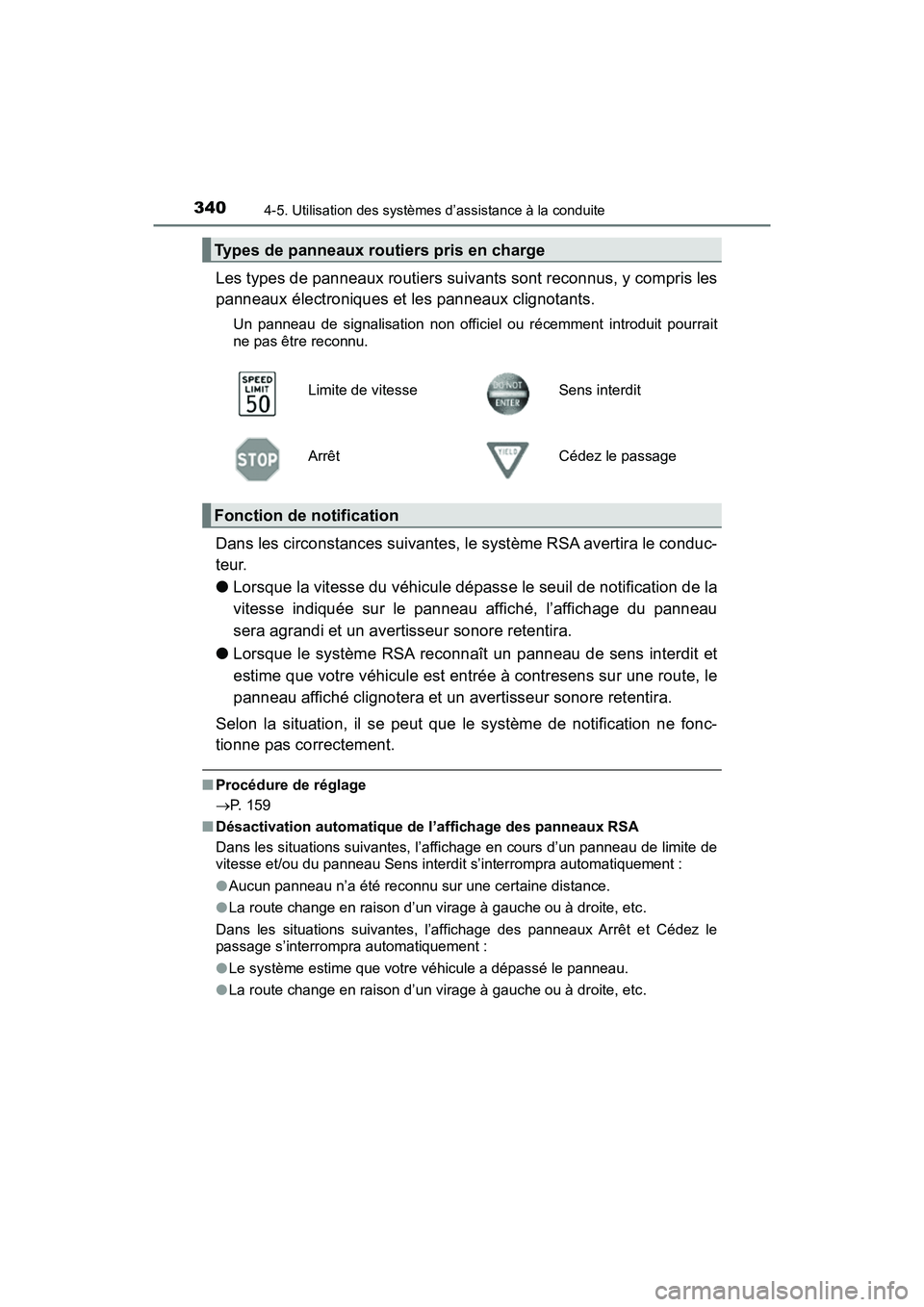 TOYOTA PRIUS 2021  Manuel du propriétaire (in French) 340
PRIUS_OM_OM47E09D_(D)
4-5. Utilisation des systèmes d’assistance à la conduite
Les types de panneaux routiers suivants sont reconnus, y compris les
panneaux électroniques et les panneaux clig
