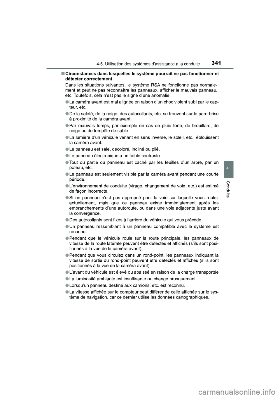 TOYOTA PRIUS 2021  Manuel du propriétaire (in French) PRIUS_OM_OM47E09D_(D)
3414-5. Utilisation des systèmes d’assistance à la conduite
4
Conduite
�QCirconstances dans lesquelles le  système pourrait ne pas fonctionner ni
détecter correctement
Dans