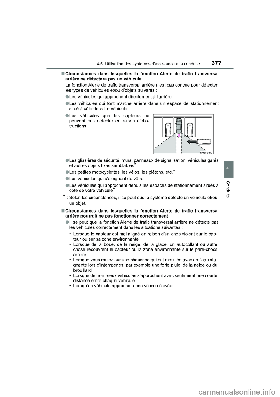 TOYOTA PRIUS 2021  Manuel du propriétaire (in French) PRIUS_OM_OM47E09D_(D)
3774-5. Utilisation des systèmes d’assistance à la conduite
4
Conduite
�QCirconstances  dans  lesquelles  la  fonction  Alerte  de  trafic  tran sversal
arrière ne détecter