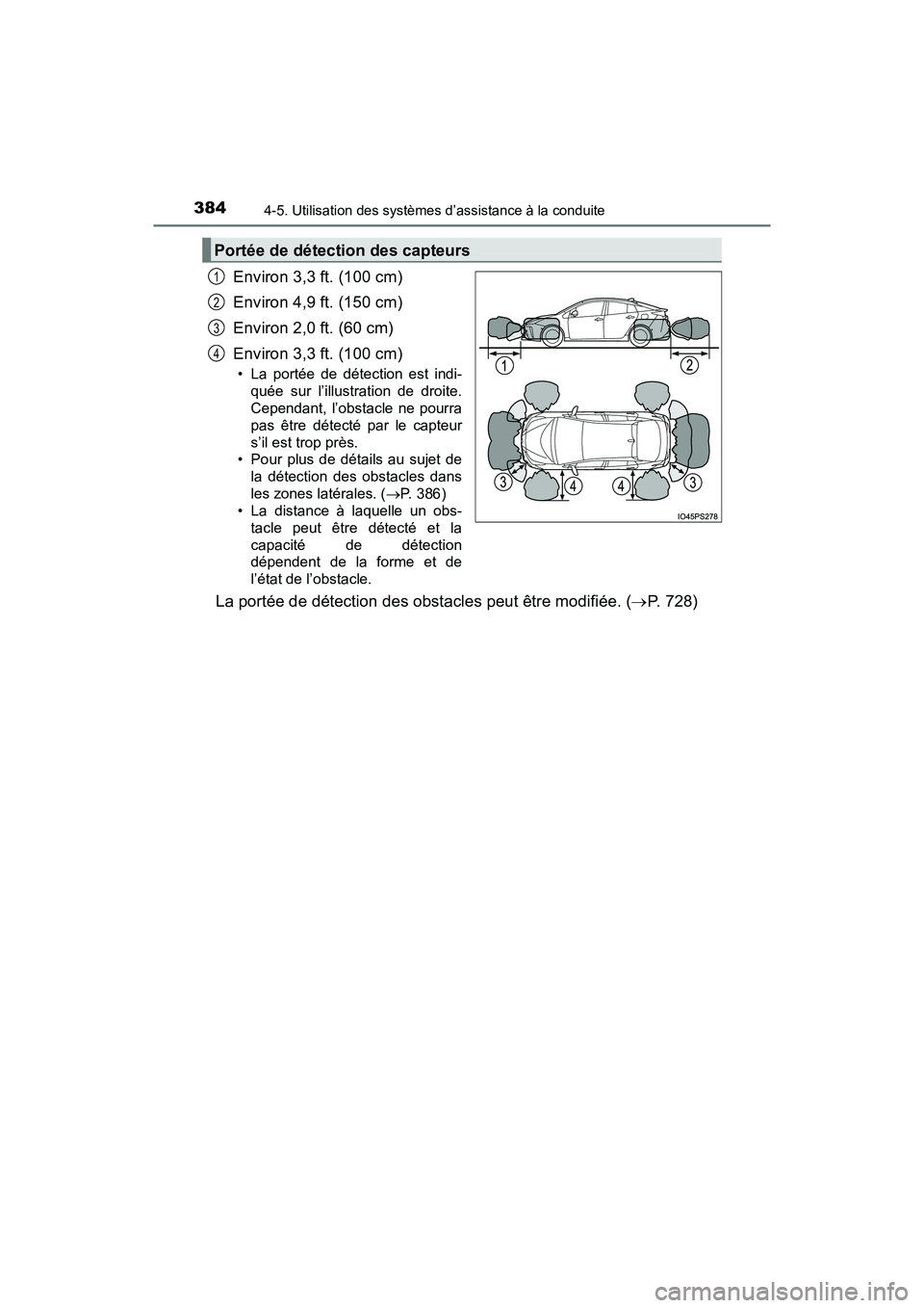 TOYOTA PRIUS 2021  Manuel du propriétaire (in French) 384
PRIUS_OM_OM47E09D_(D)
4-5. Utilisation des systèmes d’assistance à la conduite
Environ 3,3 ft. (100 cm)
Environ 4,9 ft. (150 cm)
Environ 2,0 ft. (60 cm)
Environ 3,3 ft. (100 cm)
• La  porté