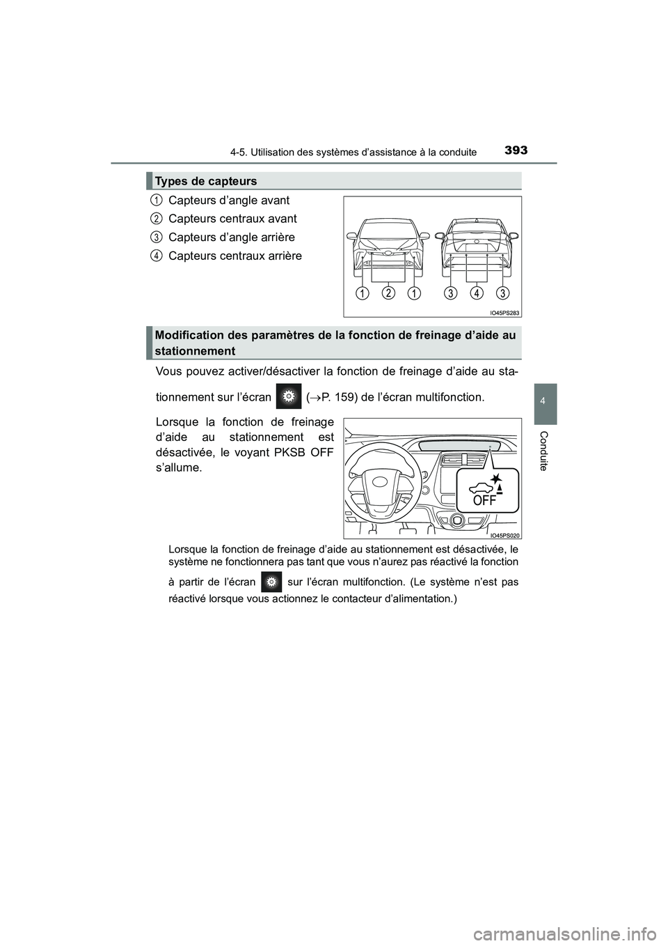 TOYOTA PRIUS 2021  Manuel du propriétaire (in French) PRIUS_OM_OM47E09D_(D)
3934-5. Utilisation des systèmes d’assistance à la conduite
4
Conduite
Capteurs d’angle avant
Capteurs centraux avant
Capteurs d’angle arrière
Capteurs centraux arrière