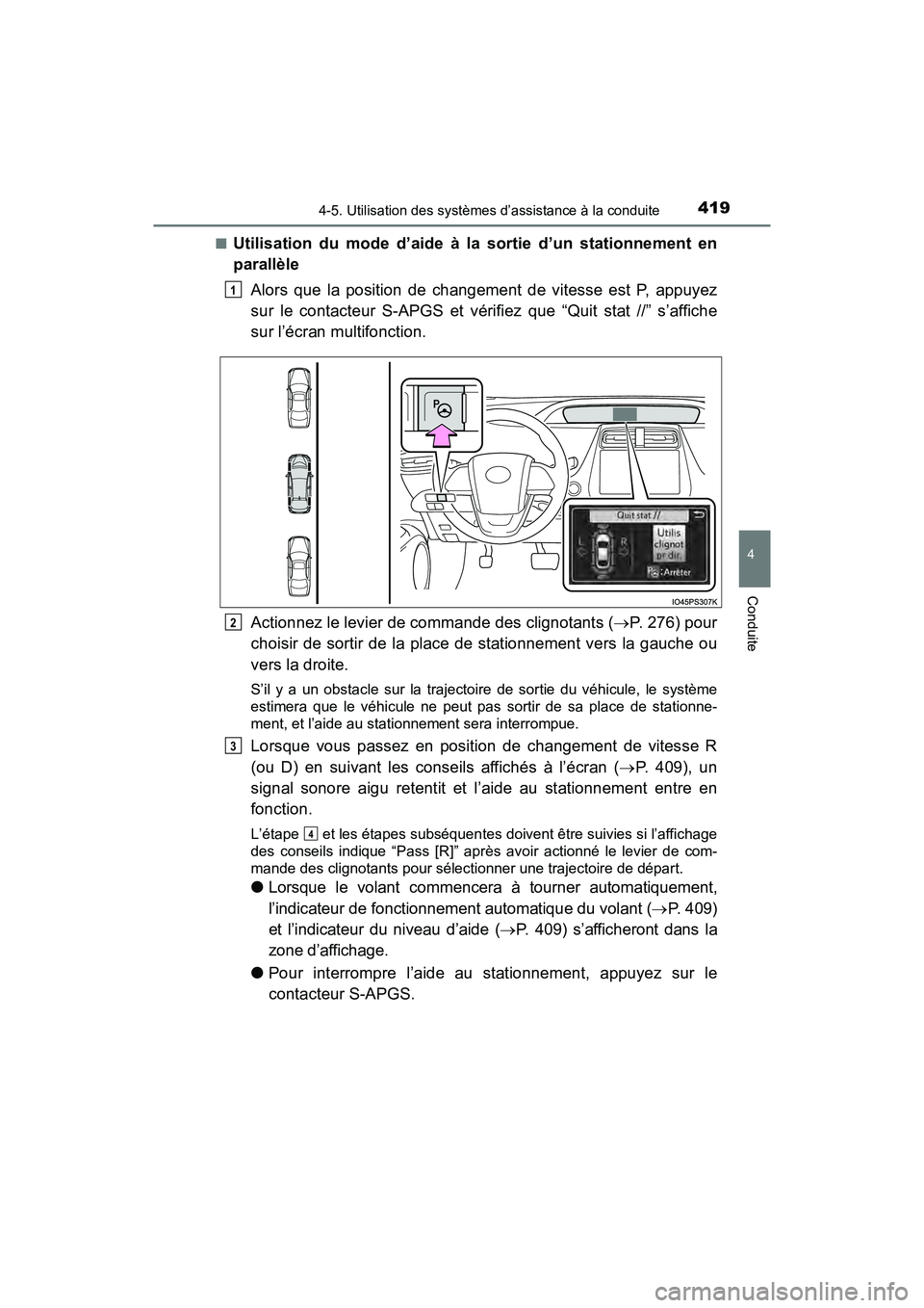 TOYOTA PRIUS 2021  Manuel du propriétaire (in French) PRIUS_OM_OM47E09D_(D)
4194-5. Utilisation des systèmes d’assistance à la conduite
4
Conduite
�QUtilisation  du  mode  d’aide  à  la  sortie  d’un  stationnement  en
parallèleAlors  que  la  