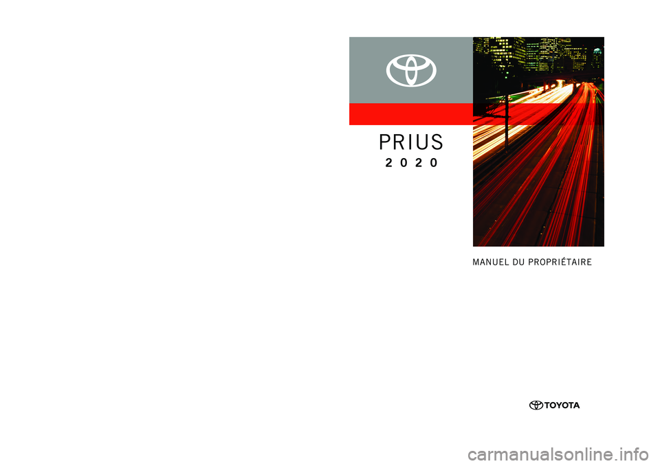TOYOTA PRIUS 2020 Manuel du propriétaire (in French) TOYOTA PRIUS 2020 Manuel du propriétaire (in French)