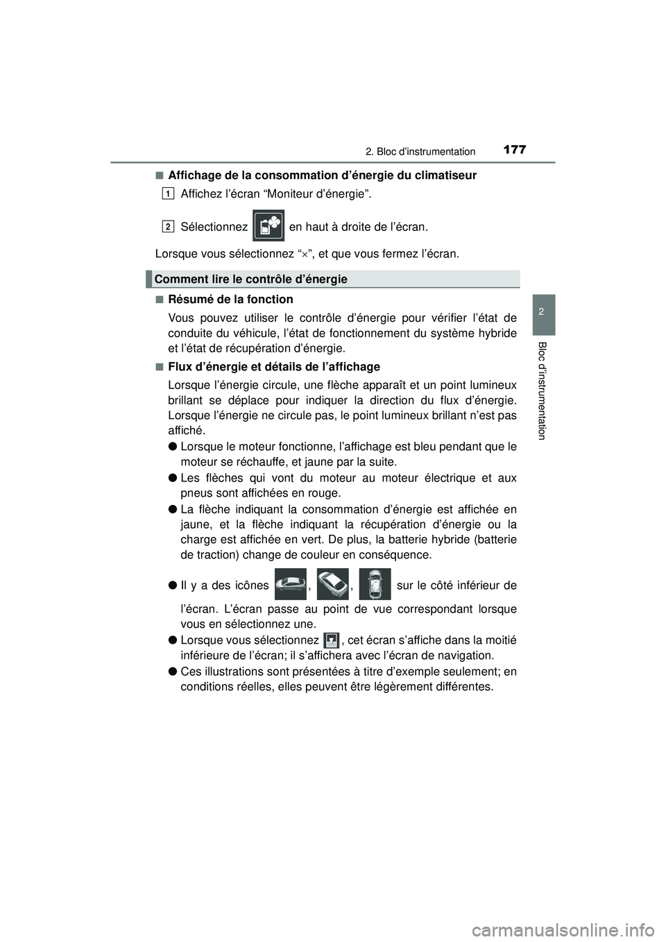 TOYOTA PRIUS 2020  Manuel du propriétaire (in French) PRIUS_OM_OM47D44D_(D)
1772. Bloc d’instrumentation
2
Bloc d’instrumentation
■Affichage de la consommation d’énergie du climatiseurAffichez l’écran “Moniteur d’énergie”.
Sélectionne