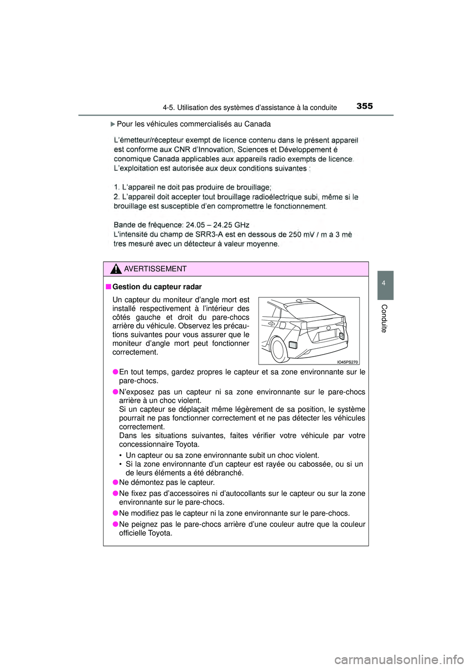 TOYOTA PRIUS 2020 Manuel du propriétaire (in French) PRIUS_OM_OM47D44D_(D)
3554-5. Utilisation des systèmes d’assistance à la conduite
4
Conduite
Pour les véhicules commercialisés au Canada
AVERTISSEMENT
■Gestion du capteur radar
●En tout t TOYOTA PRIUS 2020 Manuel du propriétaire (in French) PRIUS_OM_OM47D44D_(D)
3554-5. Utilisation des systèmes d’assistance à la conduite
4
Conduite
Pour les véhicules commercialisés au Canada
AVERTISSEMENT
■Gestion du capteur radar
●En tout t