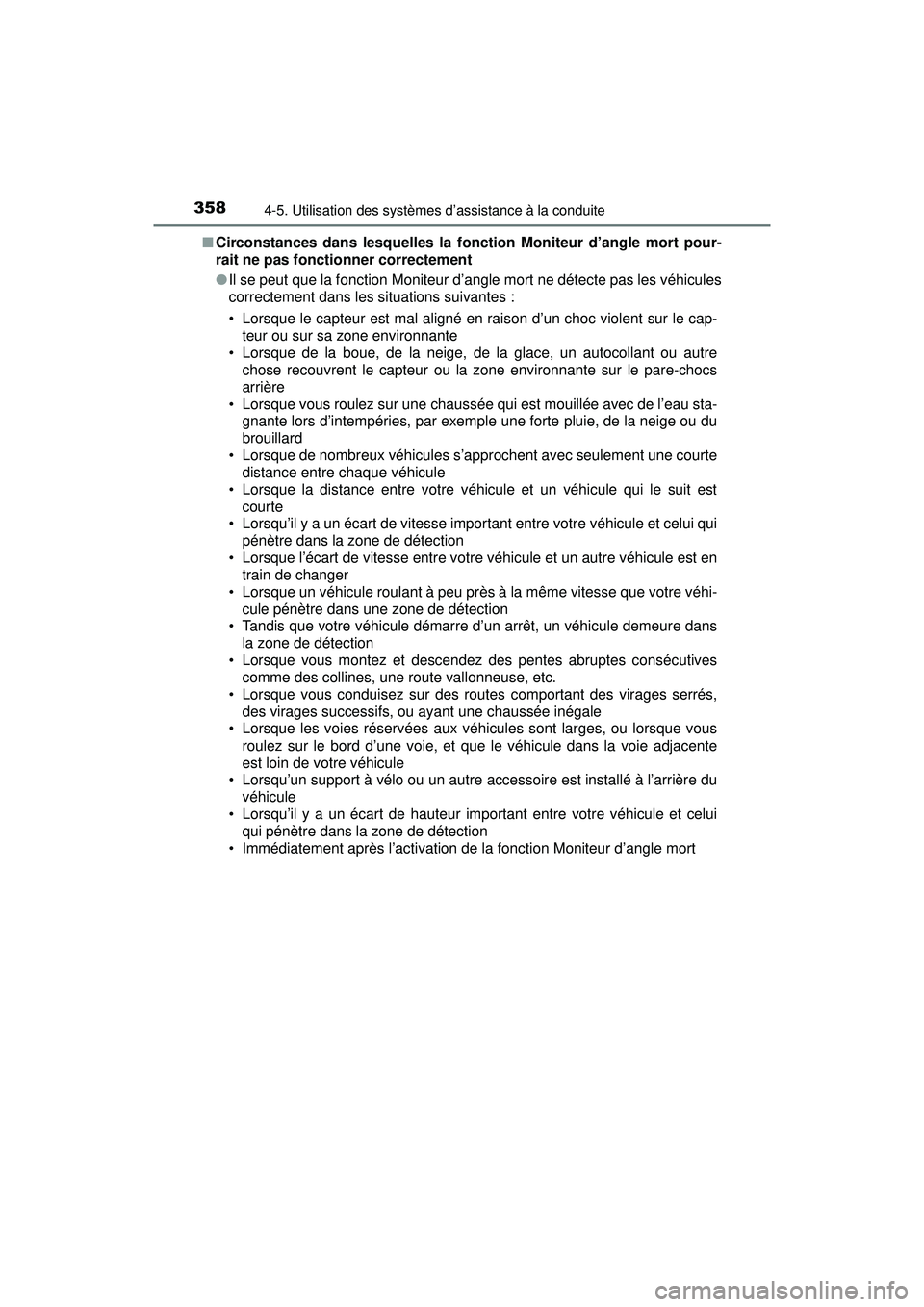TOYOTA PRIUS 2020 Manuel du propriétaire (in French) 358
PRIUS_OM_OM47D44D_(D)
4-5. Utilisation des systèmes d’assistance à la conduite
■Circonstances dans lesquelles la fonc tion Moniteur d’angle mort pour-
rait ne pas fonctionner correctement
TOYOTA PRIUS 2020 Manuel du propriétaire (in French) 358
PRIUS_OM_OM47D44D_(D)
4-5. Utilisation des systèmes d’assistance à la conduite
■Circonstances dans lesquelles la fonc tion Moniteur d’angle mort pour-
rait ne pas fonctionner correctement