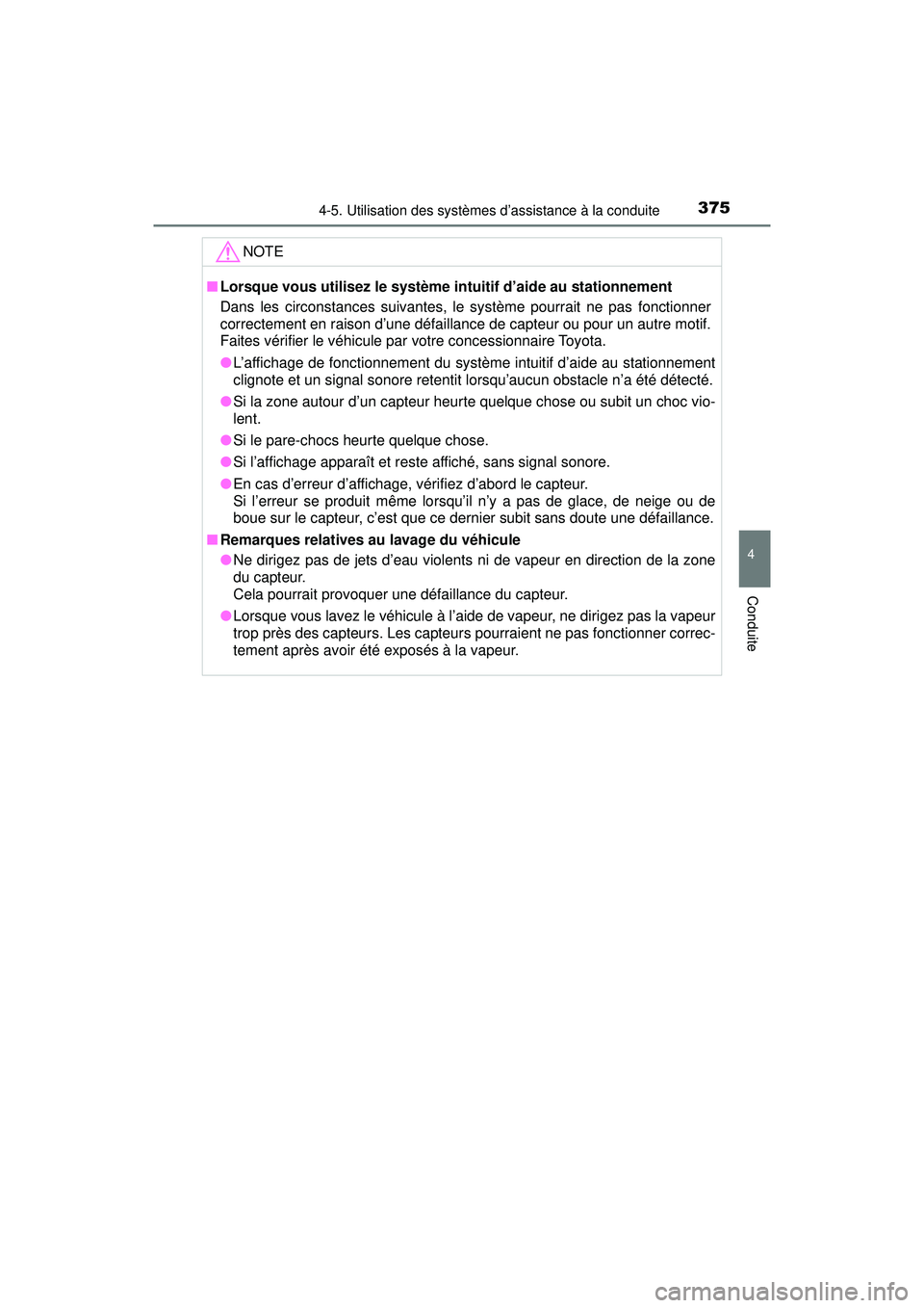 TOYOTA PRIUS 2020 Manuel du propriétaire (in French) PRIUS_OM_OM47D44D_(D)
3754-5. Utilisation des systèmes d’assistance à la conduite
4
Conduite
NOTE
■Lorsque vous utilisez le système in tuitif d’aide au stationnement
Dans les circonstances su TOYOTA PRIUS 2020 Manuel du propriétaire (in French) PRIUS_OM_OM47D44D_(D)
3754-5. Utilisation des systèmes d’assistance à la conduite
4
Conduite
NOTE
■Lorsque vous utilisez le système in tuitif d’aide au stationnement
Dans les circonstances su