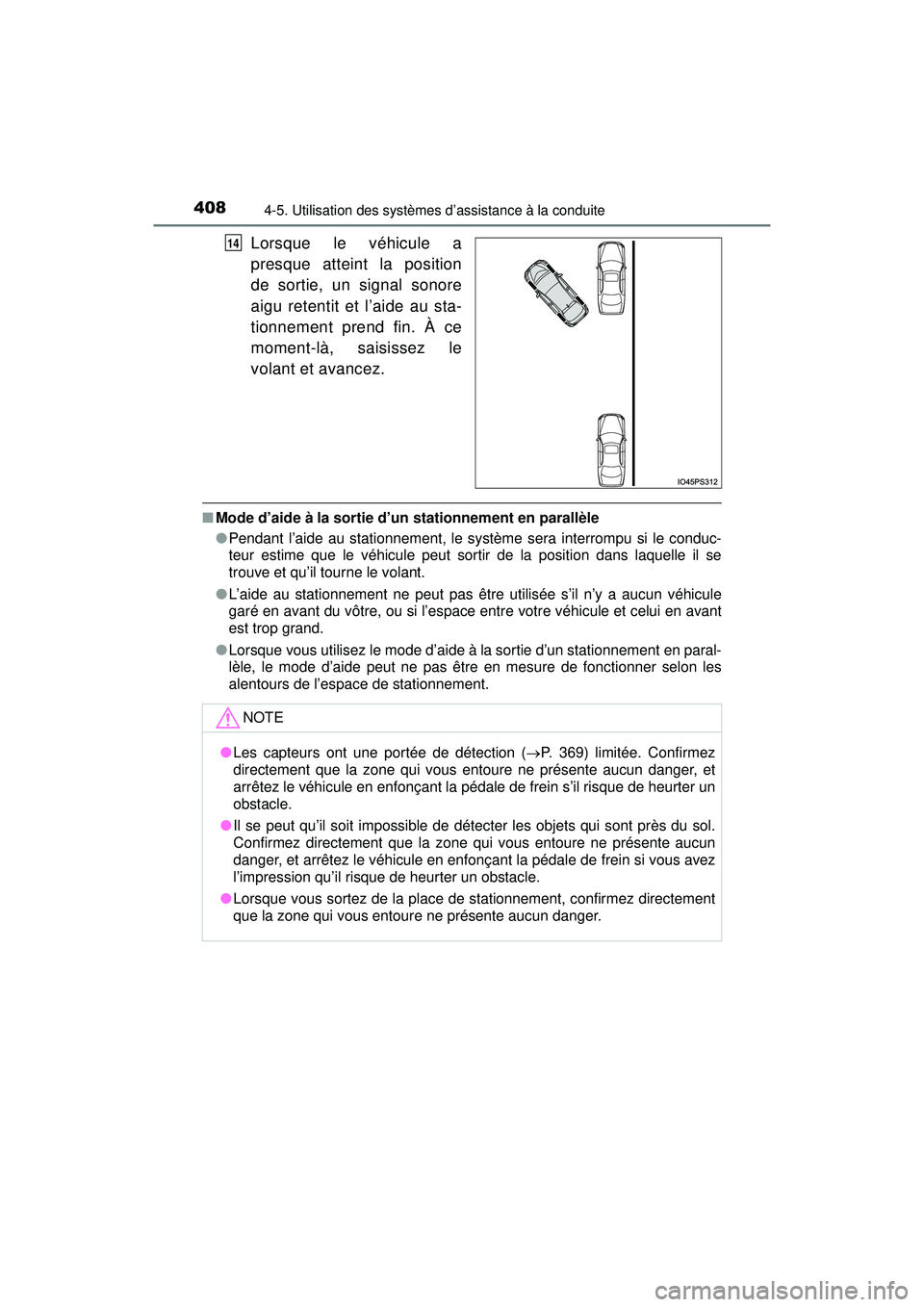 TOYOTA PRIUS 2020 Manuel du propriétaire (in French) 408
PRIUS_OM_OM47D44D_(D)
4-5. Utilisation des systèmes d’assistance à la conduite
Lorsque le véhicule a
presque atteint la position
de sortie, un signal sonore
aigu retentit et l’aide au sta-
TOYOTA PRIUS 2020 Manuel du propriétaire (in French) 408
PRIUS_OM_OM47D44D_(D)
4-5. Utilisation des systèmes d’assistance à la conduite
Lorsque le véhicule a
presque atteint la position
de sortie, un signal sonore
aigu retentit et l’aide au sta-