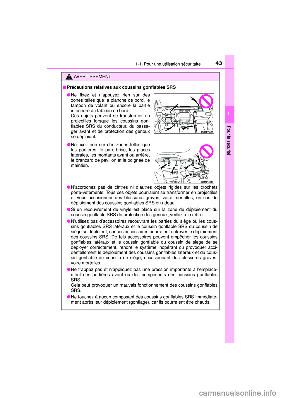 TOYOTA PRIUS 2020 Manuel du propriétaire (in French) 431-1. Pour une utilisation sécuritaire
PRIUS_OM_OM47D44D_(D)
1
Pour la sécurité
AVERTISSEMENT
■Précautions relatives aux coussins gonflables SRS
●N’accrochez pas de cintres ni d’autres ob TOYOTA PRIUS 2020 Manuel du propriétaire (in French) 431-1. Pour une utilisation sécuritaire
PRIUS_OM_OM47D44D_(D)
1
Pour la sécurité
AVERTISSEMENT
■Précautions relatives aux coussins gonflables SRS
●N’accrochez pas de cintres ni d’autres ob