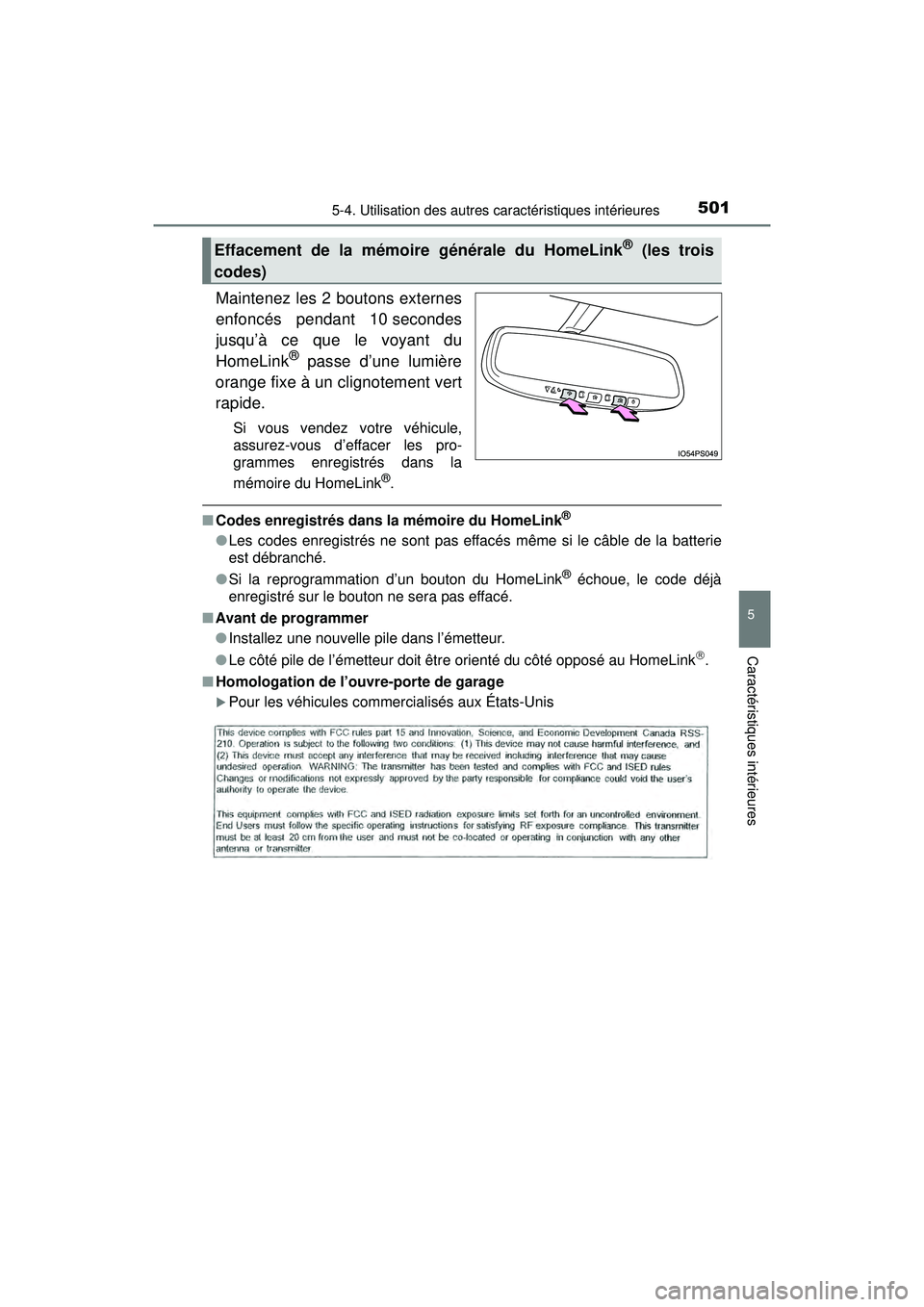 TOYOTA PRIUS 2020 Manuel du propriétaire (in French) PRIUS_OM_OM47D44D_(D)
5015-4. Utilisation des autres caractéristiques intérieures
5
Caractéristiques intérieures
Maintenez les 2 boutons externes
enfoncés pendant 10 secondes
jusqu’à ce que le TOYOTA PRIUS 2020 Manuel du propriétaire (in French) PRIUS_OM_OM47D44D_(D)
5015-4. Utilisation des autres caractéristiques intérieures
5
Caractéristiques intérieures
Maintenez les 2 boutons externes
enfoncés pendant 10 secondes
jusqu’à ce que le