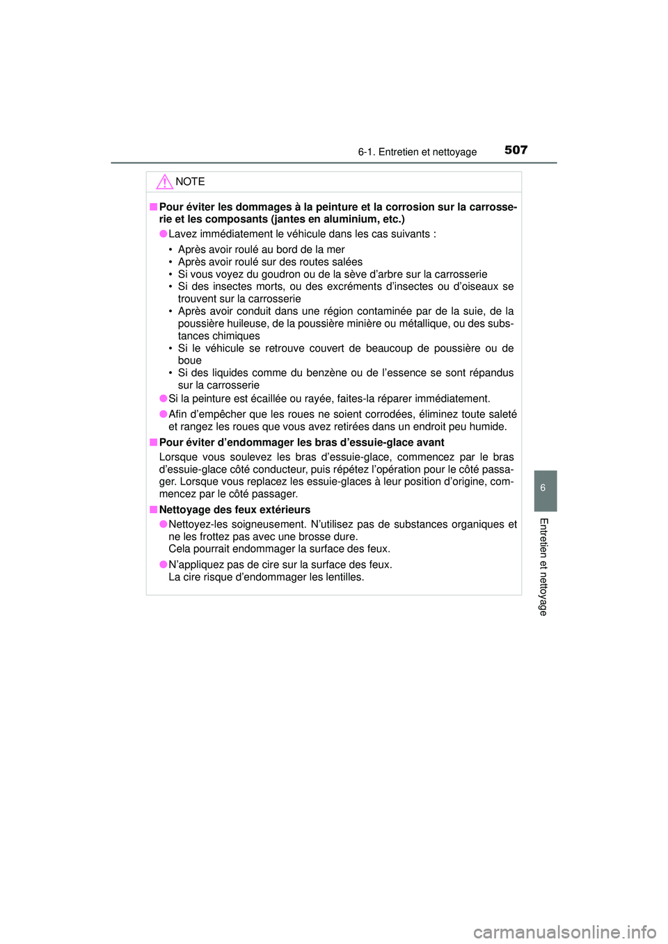 TOYOTA PRIUS 2020 Manuel du propriétaire (in French) PRIUS_OM_OM47D44D_(D)
5076-1. Entretien et nettoyage
6
Entretien et nettoyage
NOTE
■Pour éviter les dommages à la peinture et la corrosion sur la carrosse-
rie et les composants (jan tes en alumi TOYOTA PRIUS 2020 Manuel du propriétaire (in French) PRIUS_OM_OM47D44D_(D)
5076-1. Entretien et nettoyage
6
Entretien et nettoyage
NOTE
■Pour éviter les dommages à la peinture et la corrosion sur la carrosse-
rie et les composants (jan tes en alumi
