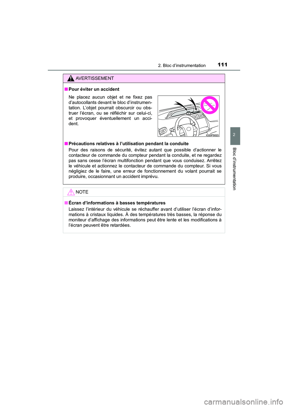 TOYOTA PRIUS 2019  Manuel du propriétaire (in French) PRIUS_OM_OM47C35D_(D)
1112. Bloc d’instrumentation
2
Bloc d’instrumentation
AVERTISSEMENT
■Pour éviter un accident
■ Précautions relatives à l’utilisation pendant la conduite
Pour des rai