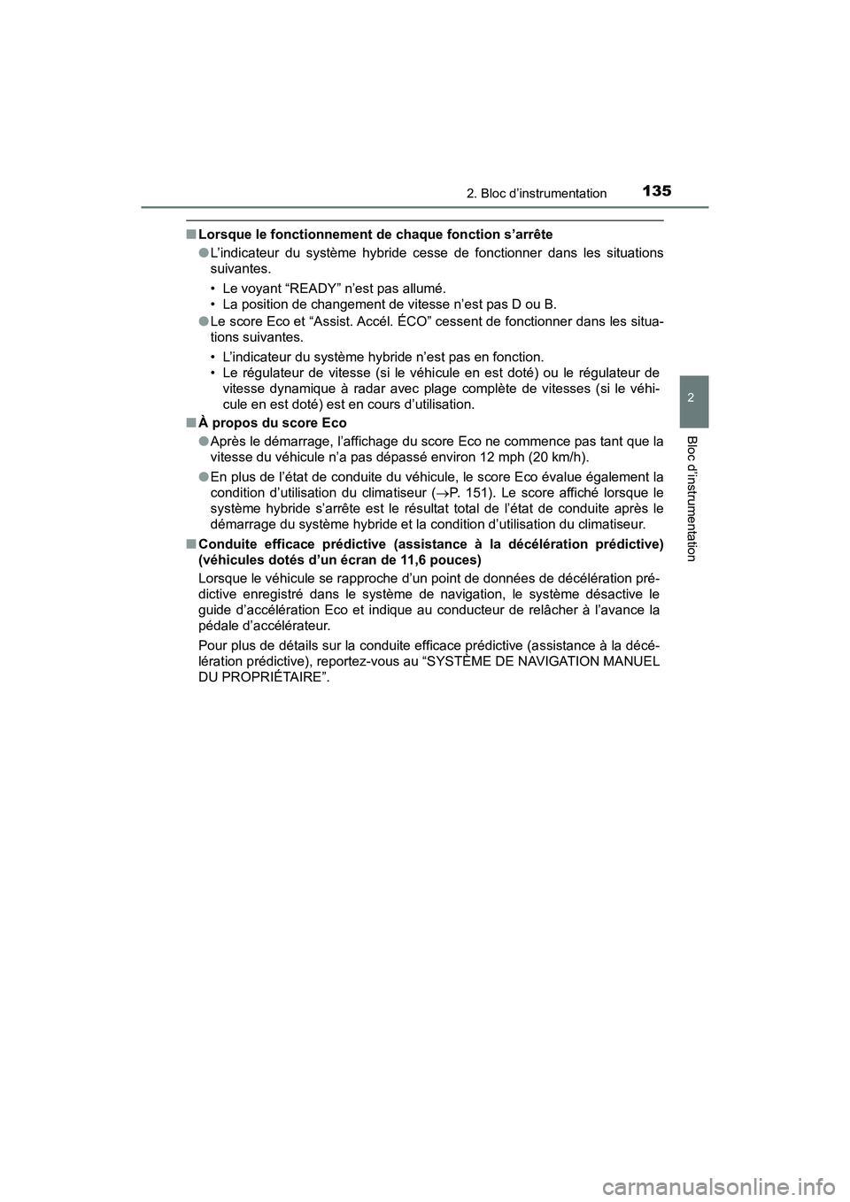 TOYOTA PRIUS 2019 Manuel du propriétaire (in French) PRIUS_OM_OM47C35D_(D)
1352. Bloc d’instrumentation
2
Bloc d’instrumentation
■Lorsque le fonctionnement de chaque fonction s’arrête
●L’indicateur du système hybride cesse de fonctionner d TOYOTA PRIUS 2019 Manuel du propriétaire (in French) PRIUS_OM_OM47C35D_(D)
1352. Bloc d’instrumentation
2
Bloc d’instrumentation
■Lorsque le fonctionnement de chaque fonction s’arrête
●L’indicateur du système hybride cesse de fonctionner d