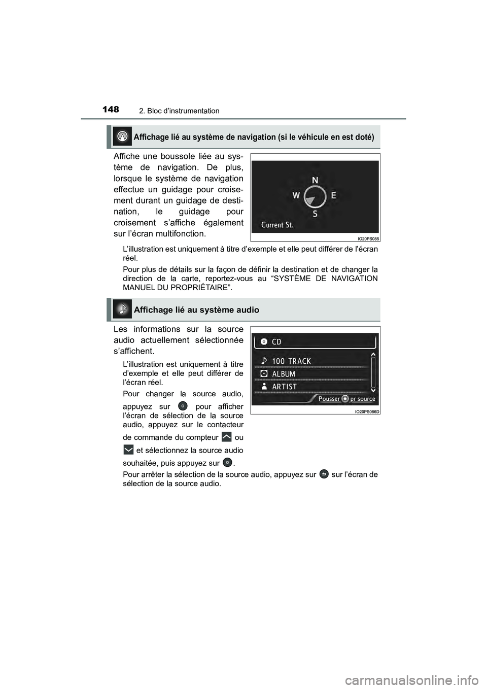 TOYOTA PRIUS 2019 Manuel du propriétaire (in French) 148
PRIUS_OM_OM47C35D_(D)
2. Bloc d’instrumentation
Affiche une boussole liée au sys-
tème de navigation. De plus,
lorsque le système de navigation
effectue un guidage pour croise-
ment durant un TOYOTA PRIUS 2019 Manuel du propriétaire (in French) 148
PRIUS_OM_OM47C35D_(D)
2. Bloc d’instrumentation
Affiche une boussole liée au sys-
tème de navigation. De plus,
lorsque le système de navigation
effectue un guidage pour croise-
ment durant un